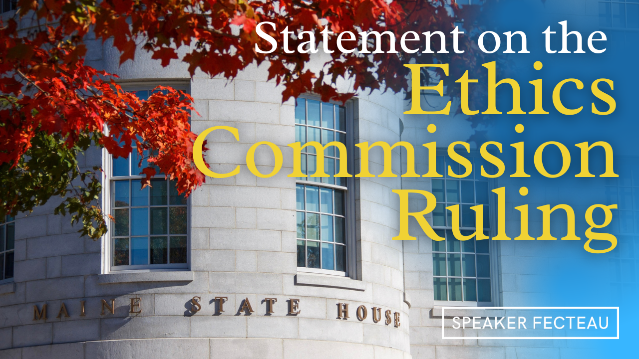 Speaker Fecteau Issues Statement Following&nbsp;Ruling by Commission on Governmental Ethics &amp; Election Practices