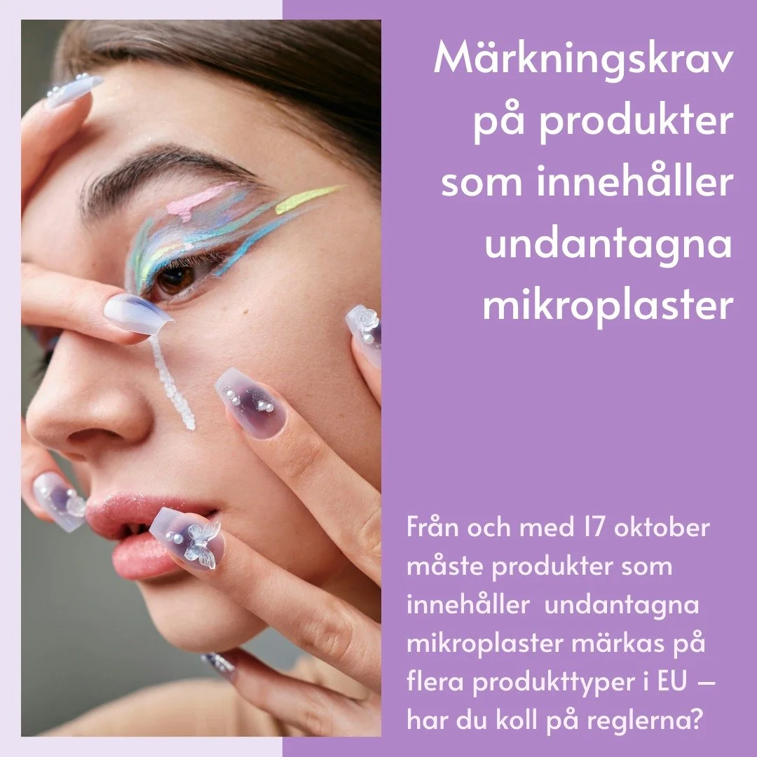 💅 Från 17/10 2025 gäller nya märkningskrav för produkter med undantagna mikroplaster.
Är din märkning redo? 👉 Läs vårt fokusinlägg via länken i vår profil.