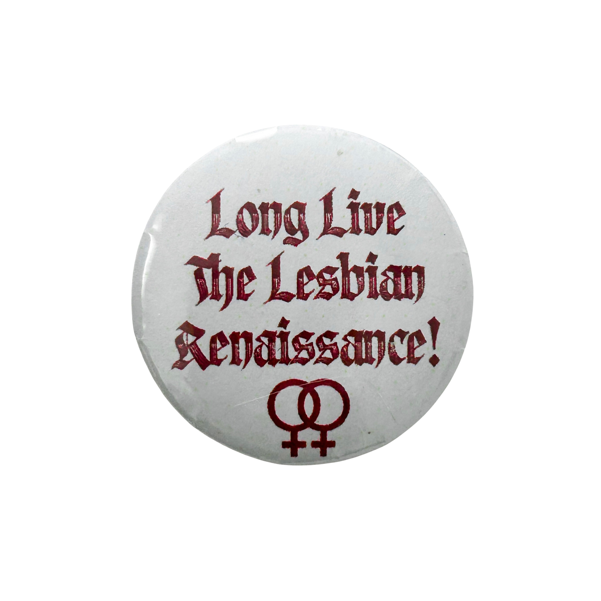 Long Live The Lesbian Renaissance! Button