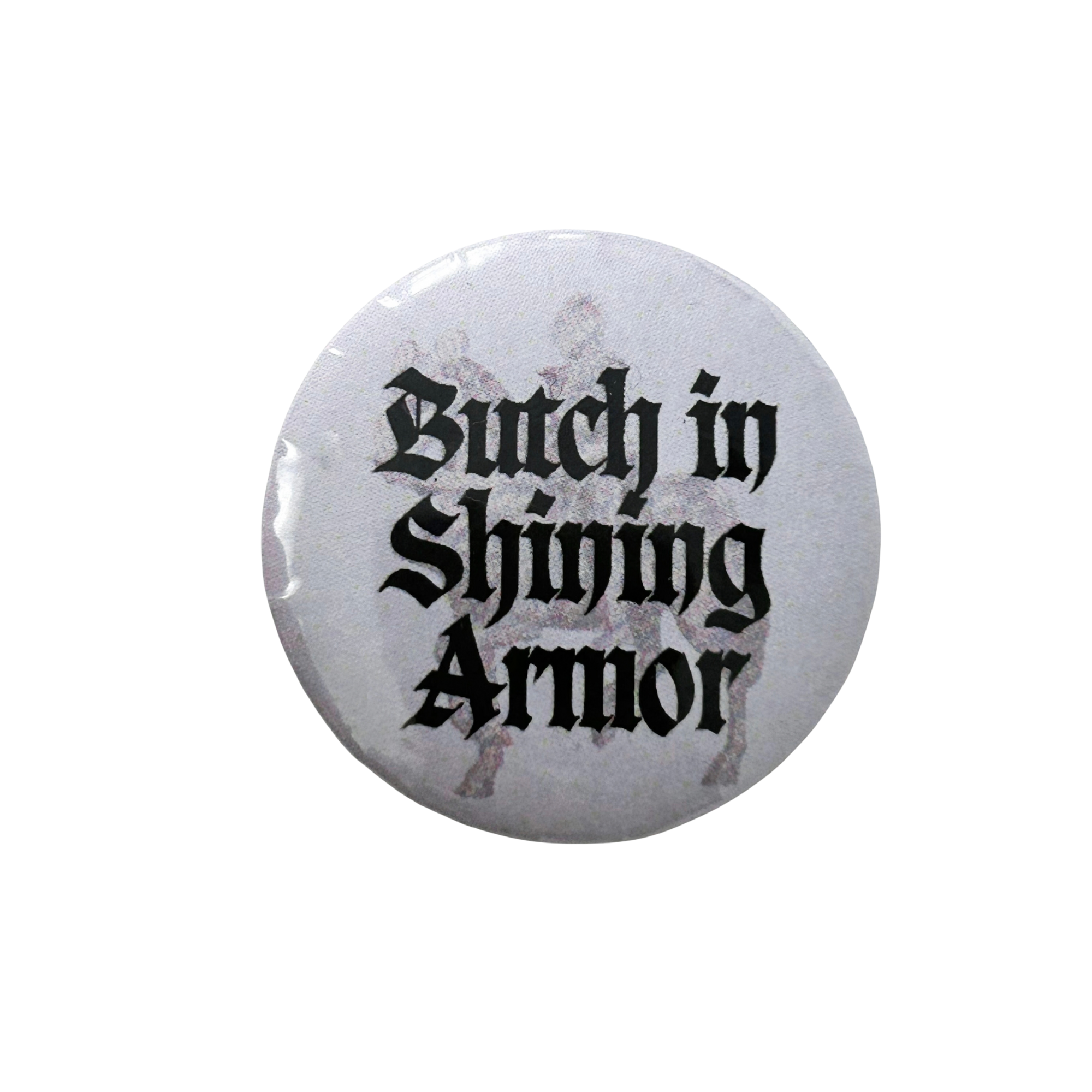 Butch in Shining Armor Button