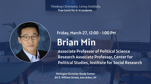 MCSC Student Lunch Series - Brian Min — Michigan Christian Study Center