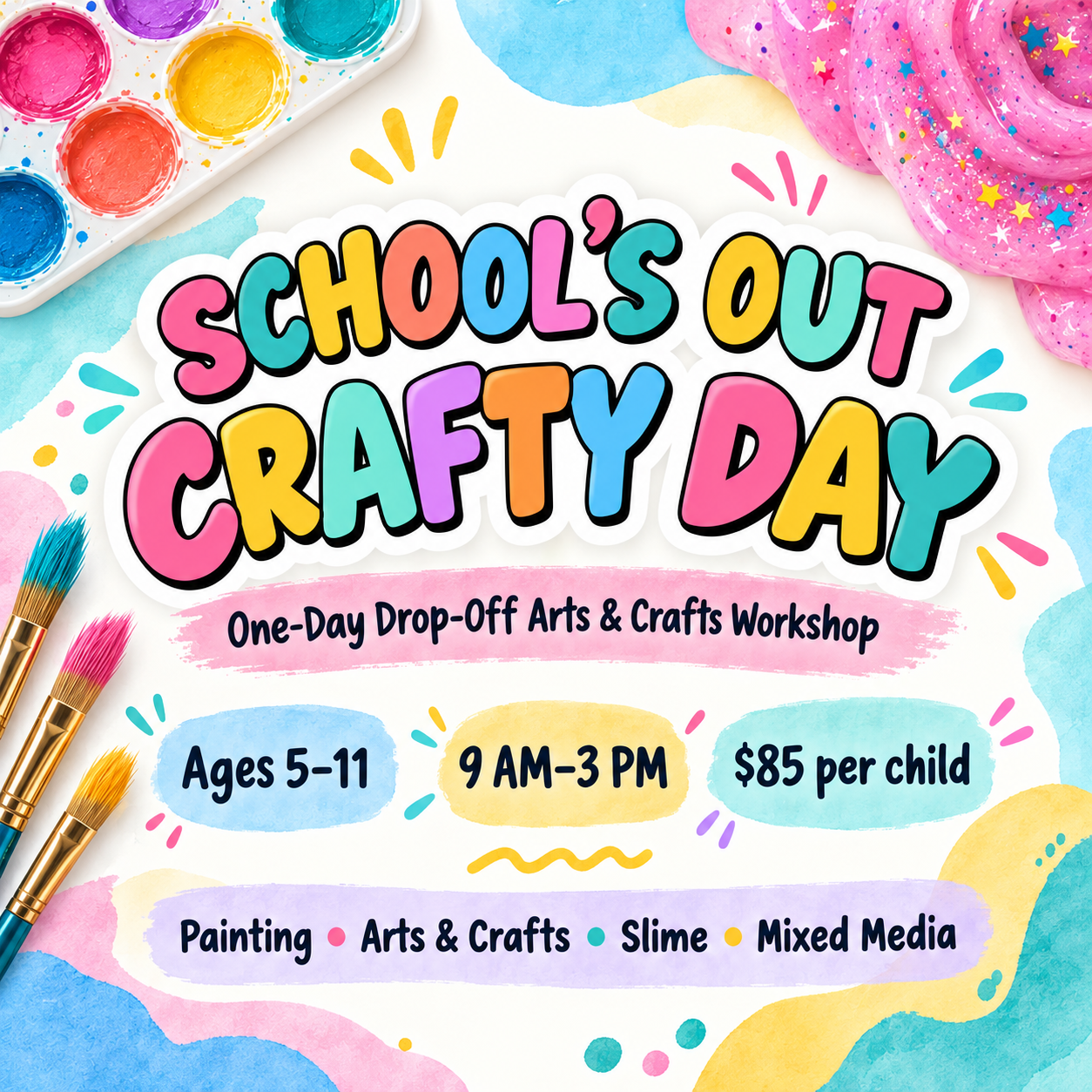 School’s Out Crafty Day at Crafty Beings, a one-day drop-off arts and crafts workshop for kids ages 5–11 with painting, slime, mixed media, and creative activities.