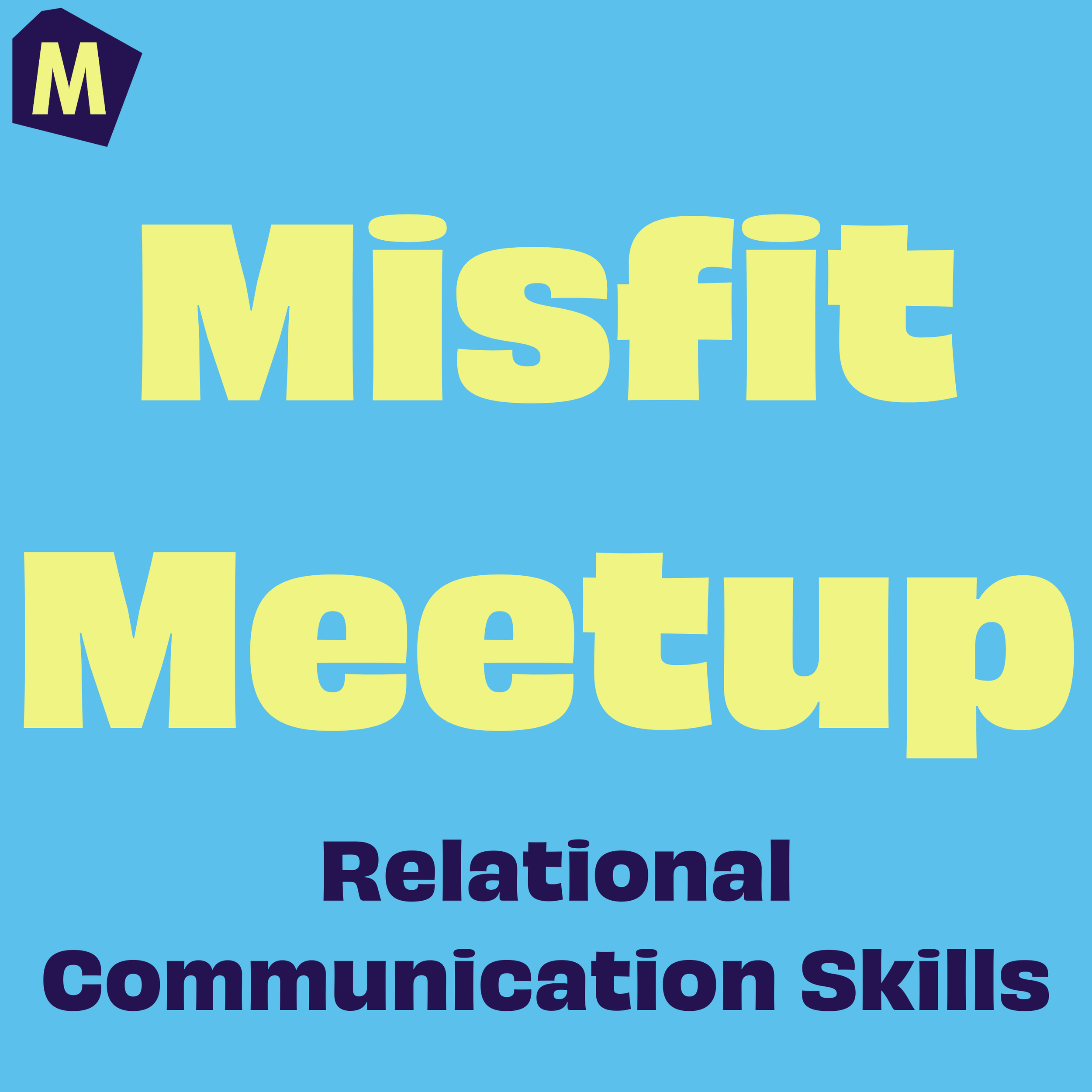 Misfit Meetup: Relational communication skills