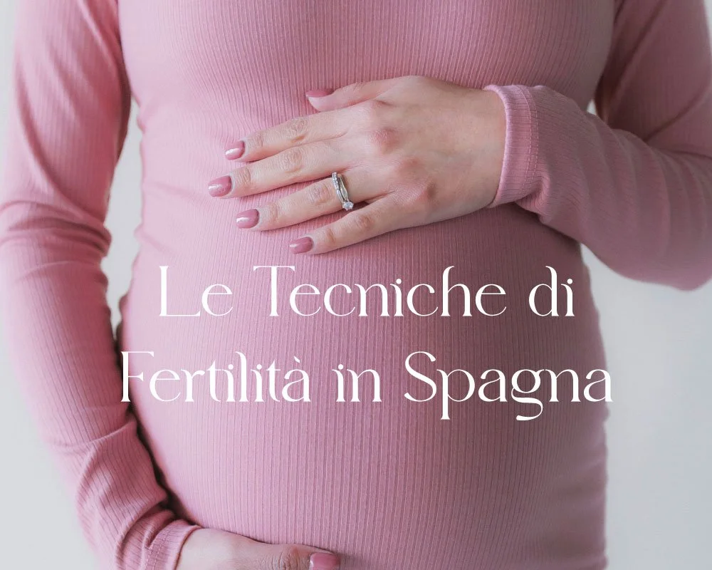 Le Tecniche di Fertilità in Spagna