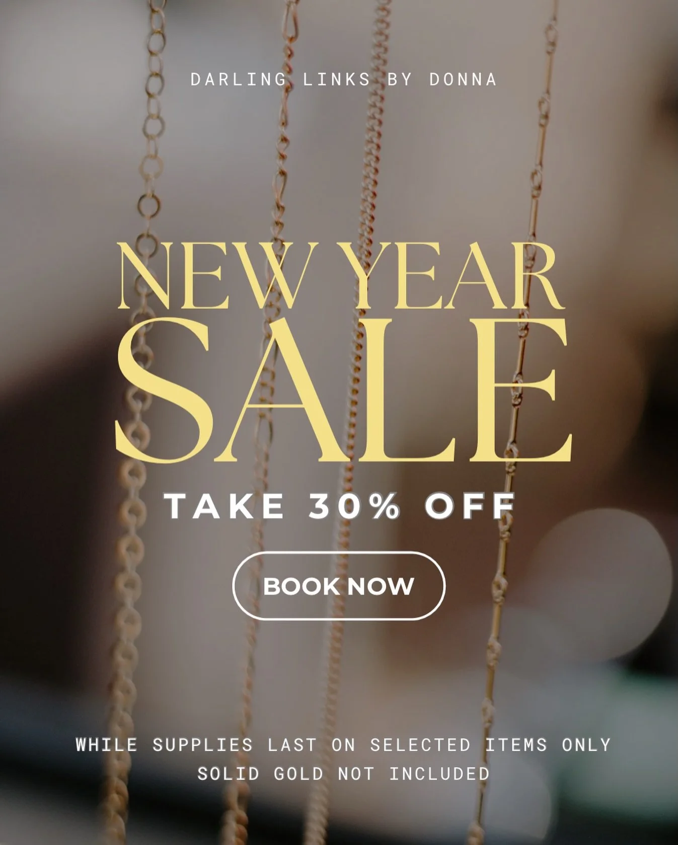 🚨 New Year Sale 🚨
That means it&rsquo;s time to make space for some new arrivals 🥳

Select chains are discounted for a limited time only&mdash; once they&rsquo;re gone, they&rsquo;re gone!
(Excluding solid gold)

Start the year shining &amp; let&r