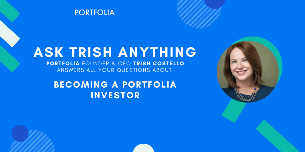 Ask Trish Anything - Becoming a Portfolia investor