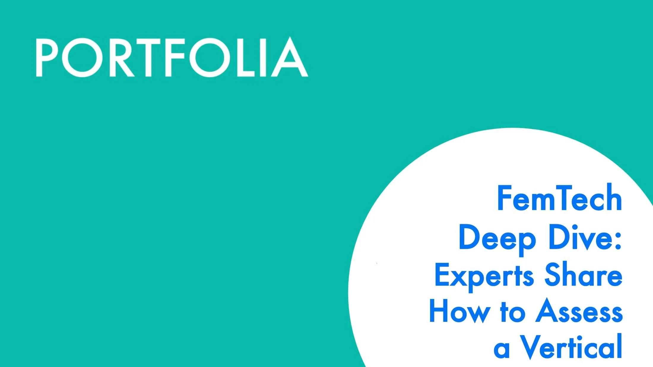 FemTech Deep Dive: Experts Share How to Assess a Vertical