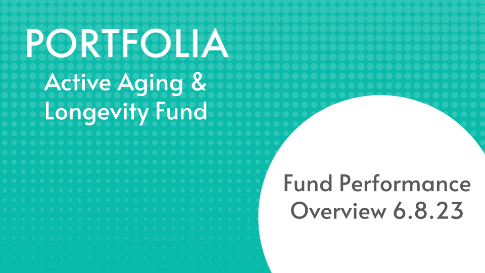 Active Aging & Longevity Fund Performance Review 6.8.23