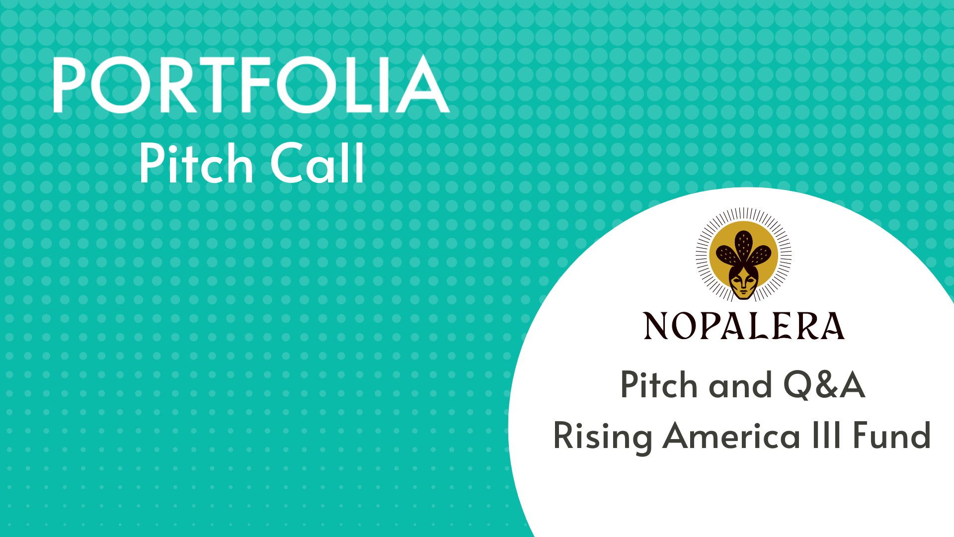 Nopalera Pitch and Q&amp;A