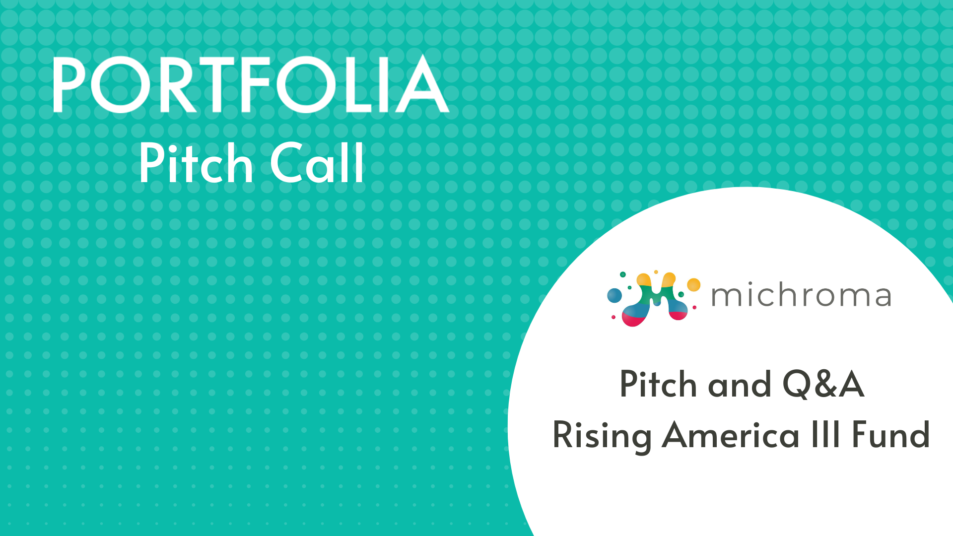 Michroma Pitch and Q&amp;A