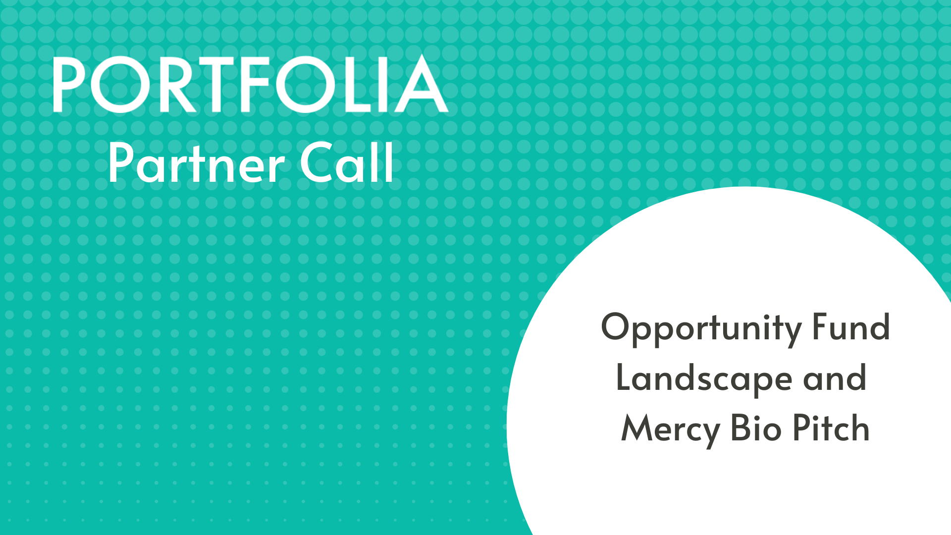 Opportunity Fund Landscape &amp; Mercy Bio Pitch