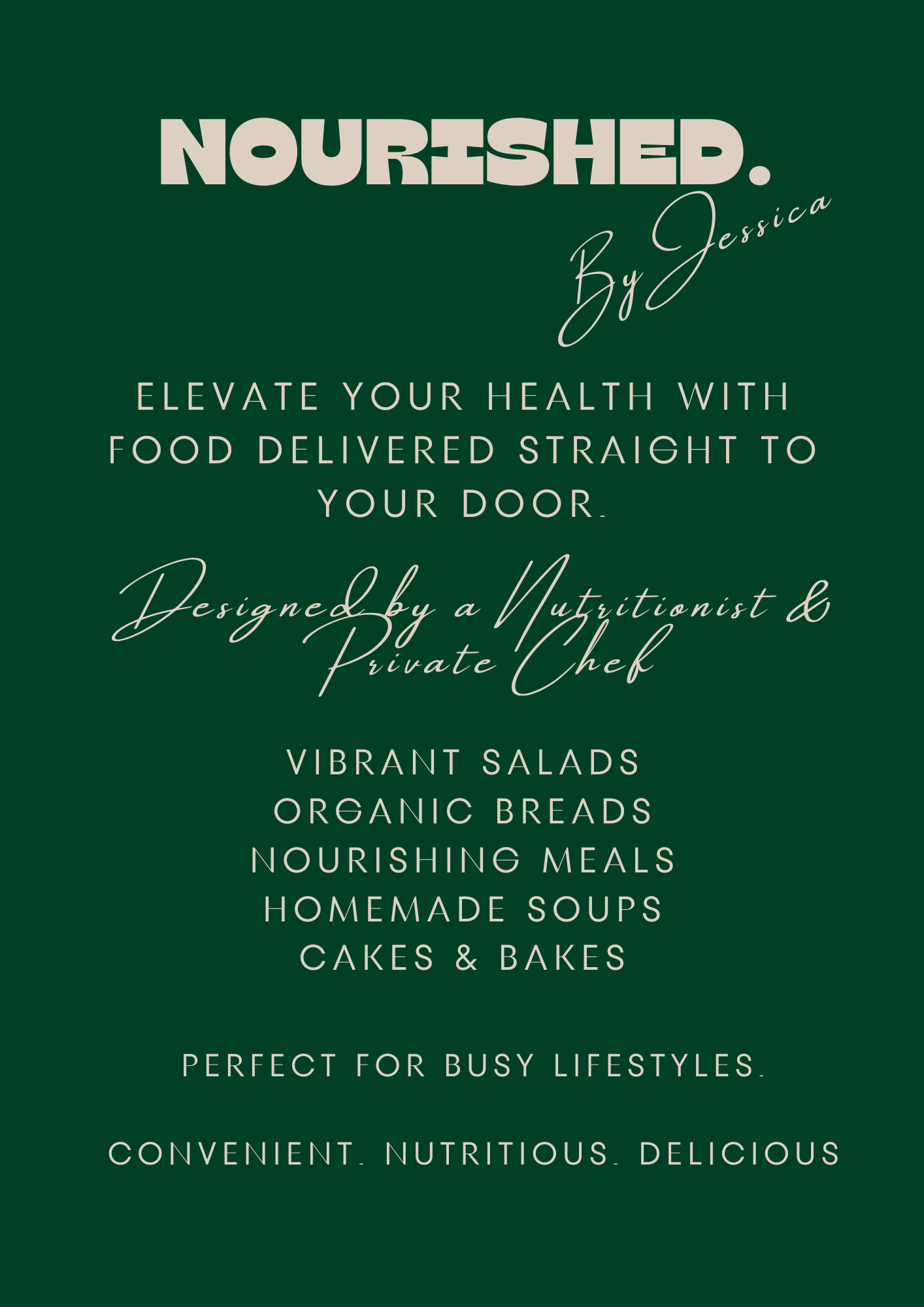 A graphic advertisement for a food delivery service called 'NOURISHED by Jessica'. The background is dark green with beige and white text describing the service's offerings, emphasizing health, freshness, organic ingredients, homemade foods, and convenience for busy lifestyles.