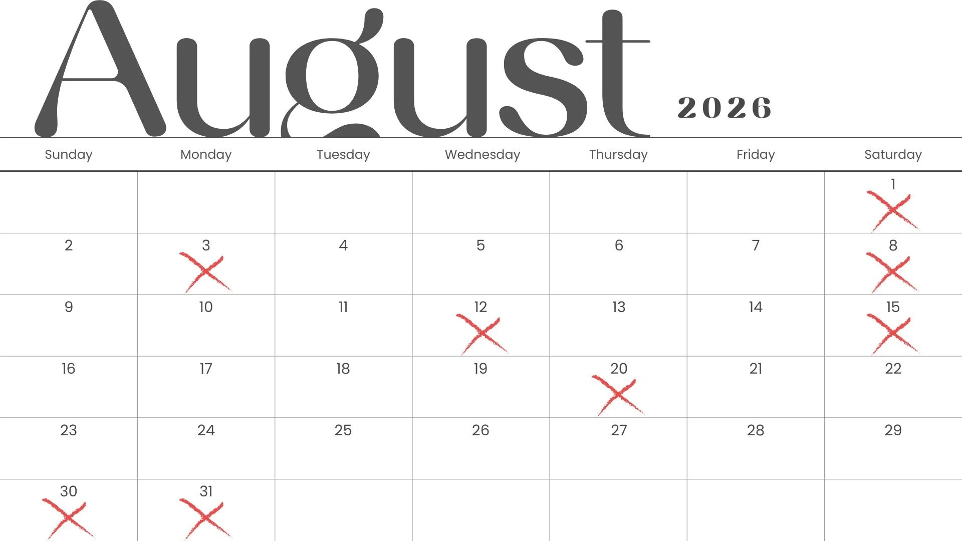 A digital August 2026 calendar with red X marks on the 3rd, 10th, 12th, 15th, 19th, 20th, 22nd, 30th, and 31st.