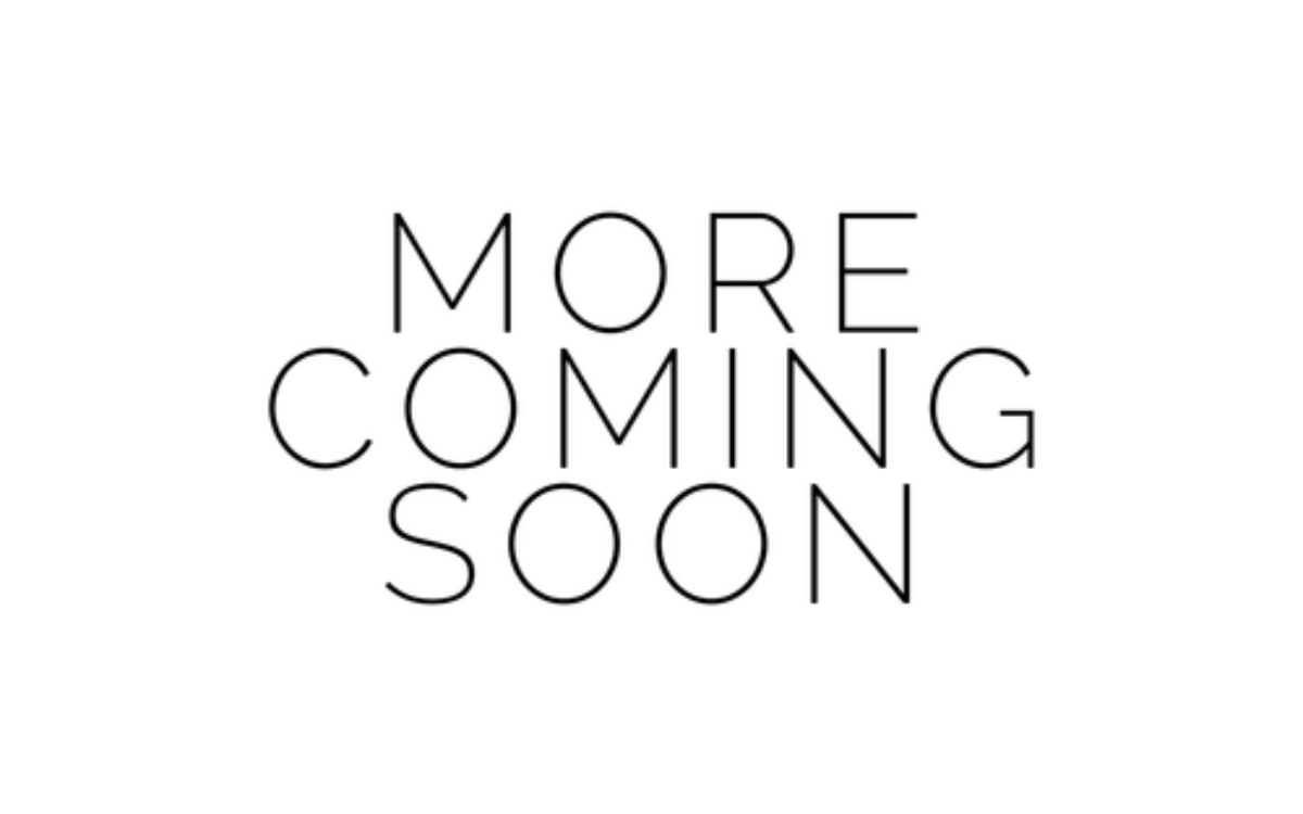 more-coming-soon-1.png