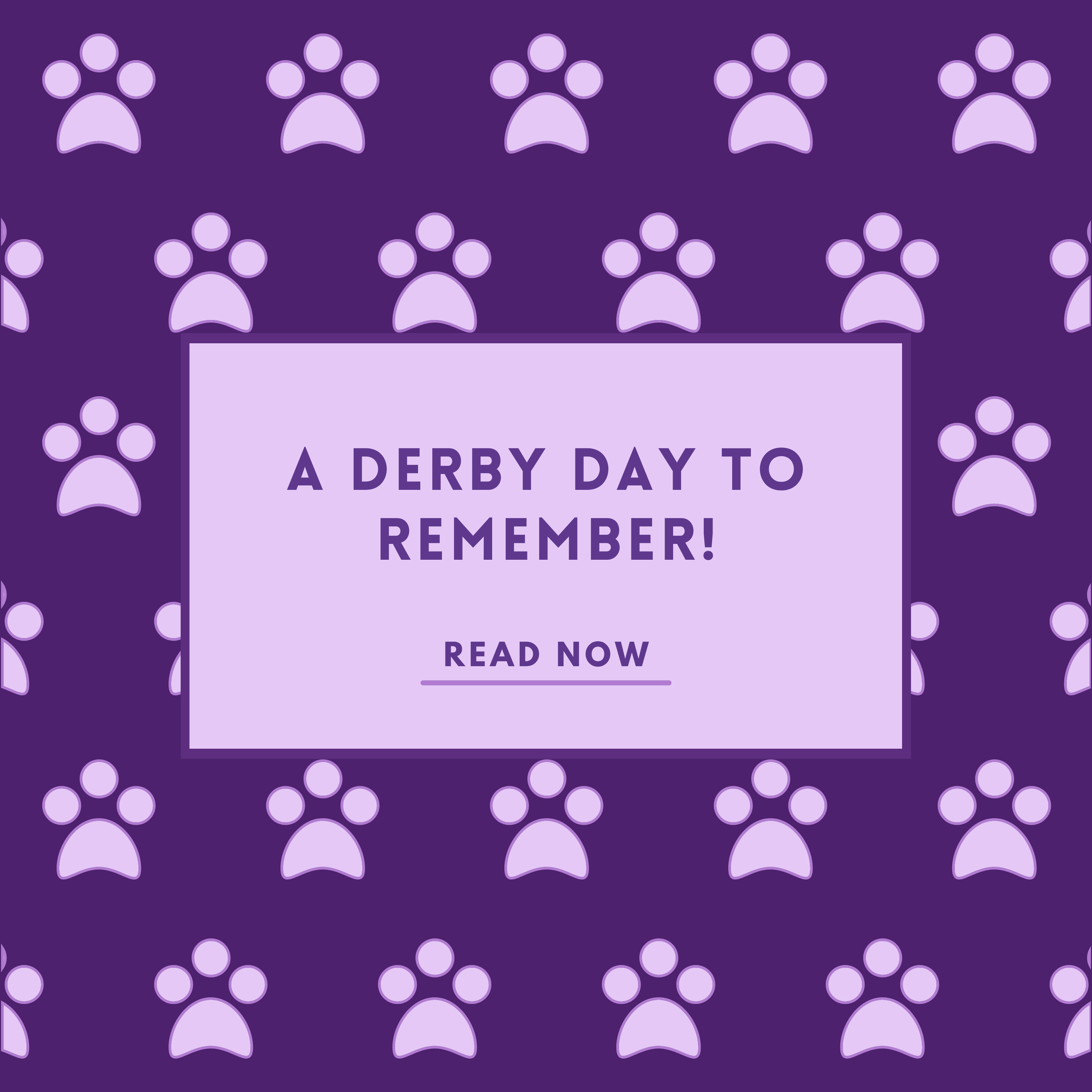 A Derby Day To Remember!