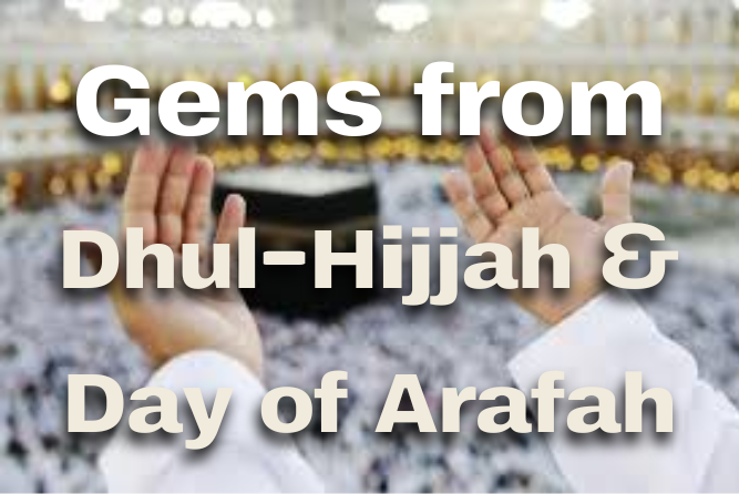 Gems from Dhul-Hijjah &amp; Day of Arafah