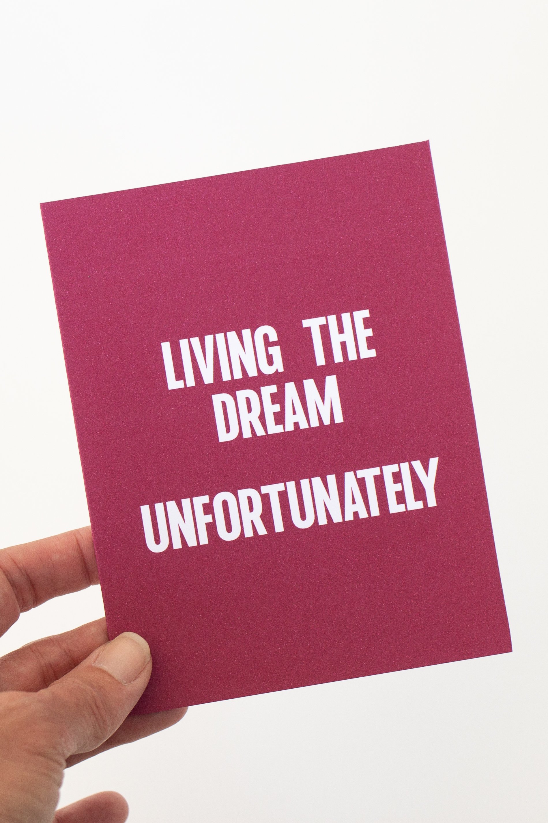 Living The Dream Unfortunately – Funny Unfiltered Note Card | Workplace Humor