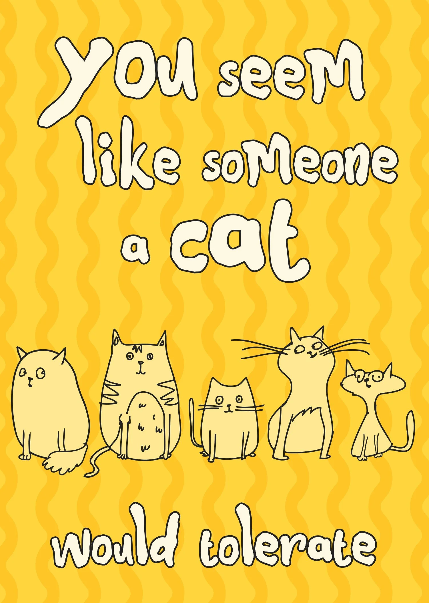 A Cat Would Tolerate – Funny Friendship Card | Cat Lover Appreciation