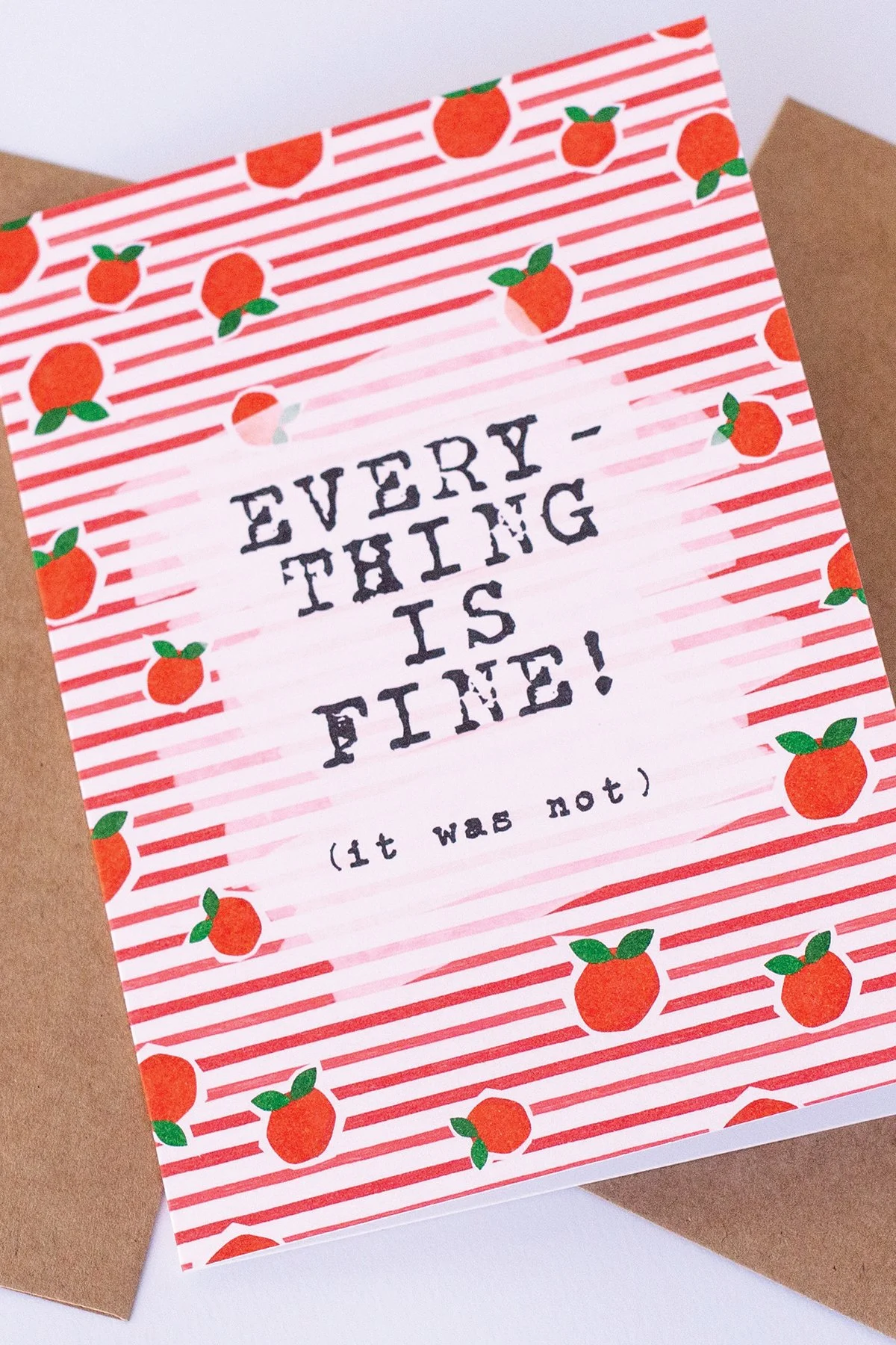 Funny 'Everything is FIne' Friend Card - Blank Inside (Copy)