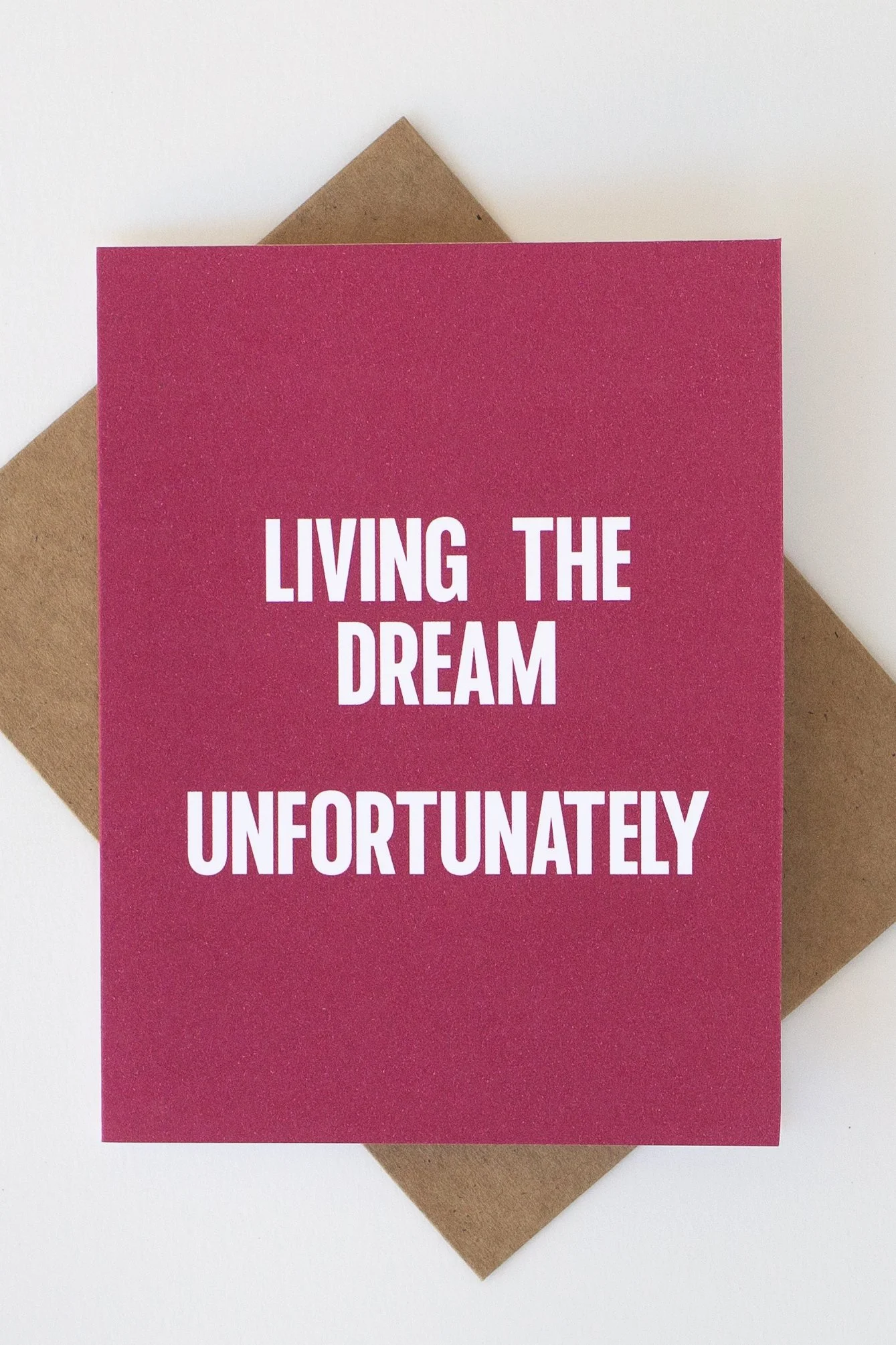 Living The Dream Unfortunately – Funny Unfiltered Note Card | Workplace Humor