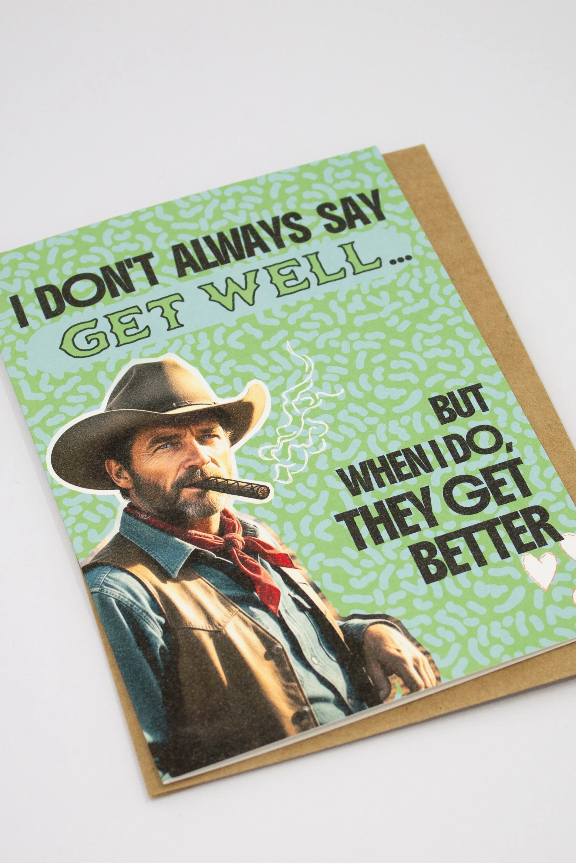 They Get Better – Funny Get Well Card | Cowboy Rancher Feel Better Card