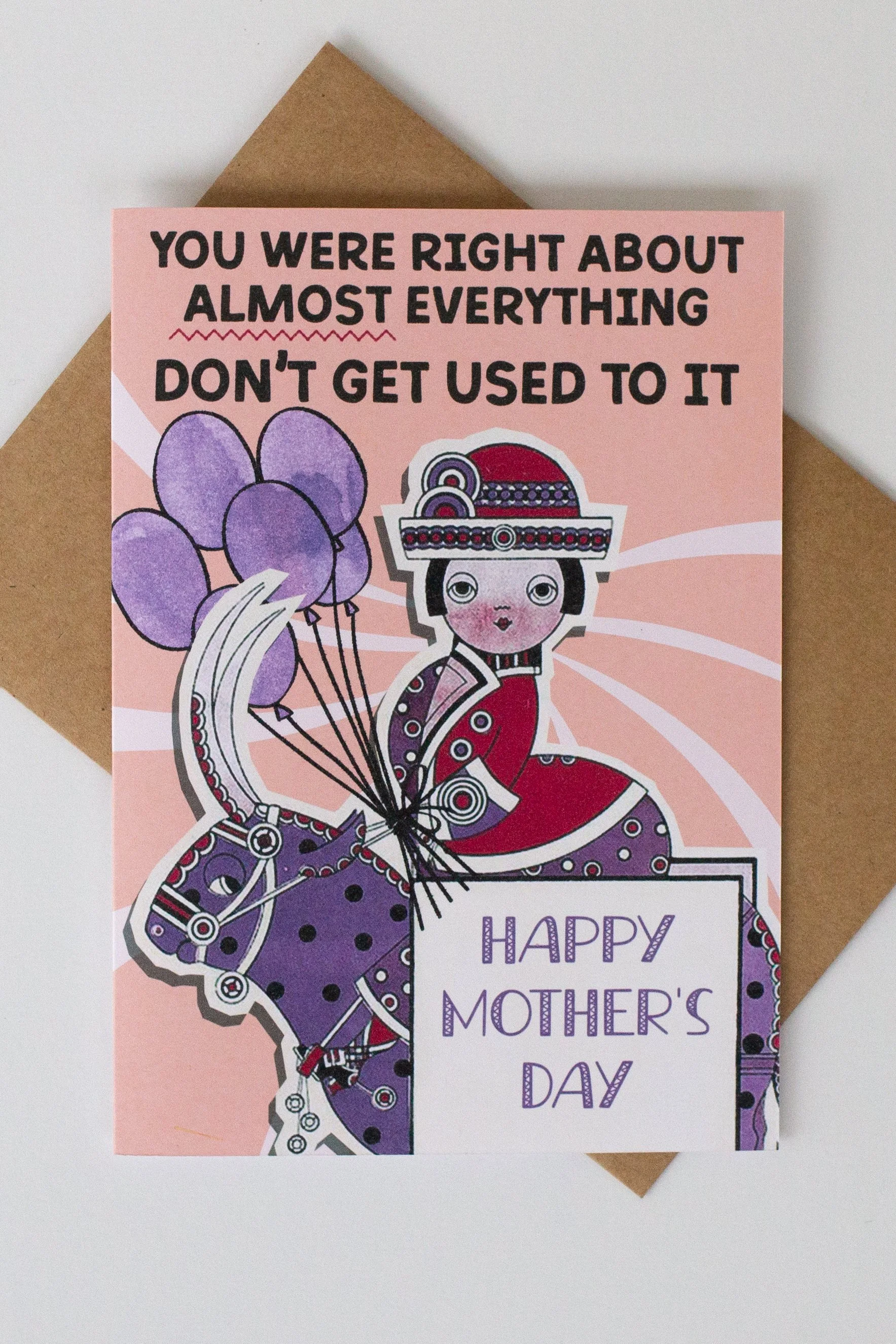 The front of this Mother's Day card features a woman in vintage dress on a bull with balloons, and the words “You were right about almost everything, don’t get used to it.”