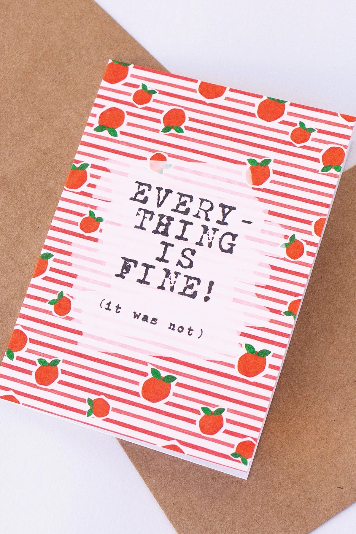 Funny 'Everything is FIne' Friend Card - Blank Inside (Copy)