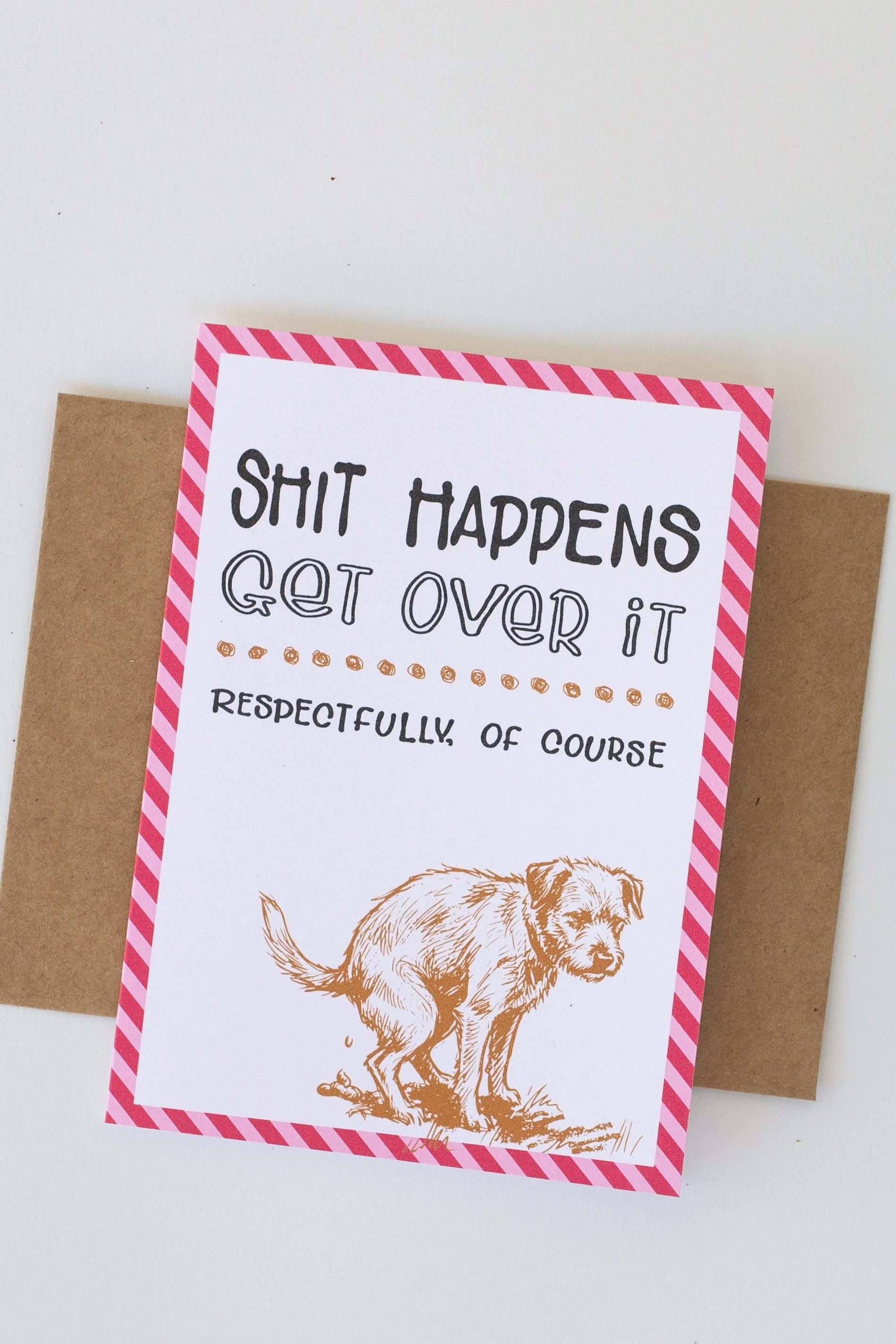 Pooping dog “Shit Happens” Rude get well, Snarky sympathy card
