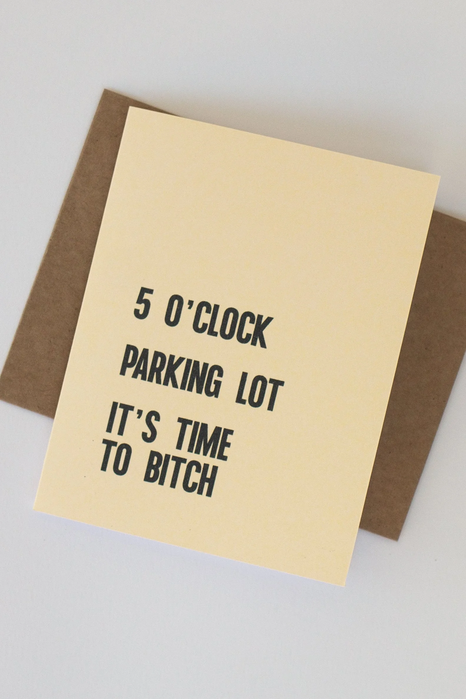 The front is a bold, text-only phrase: “5 O’Clock… Parking Lot… It’s Time to Bitch.”