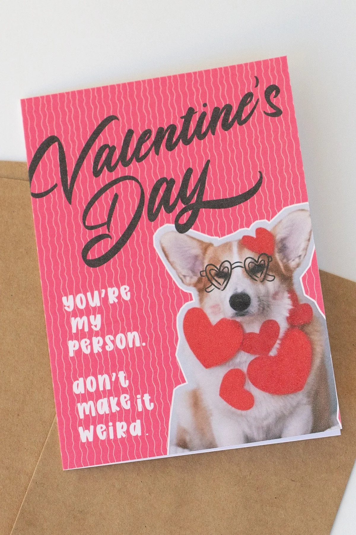 Sarcastic Valentine's Day Card with cute heart covered Corgi - Blank Inside