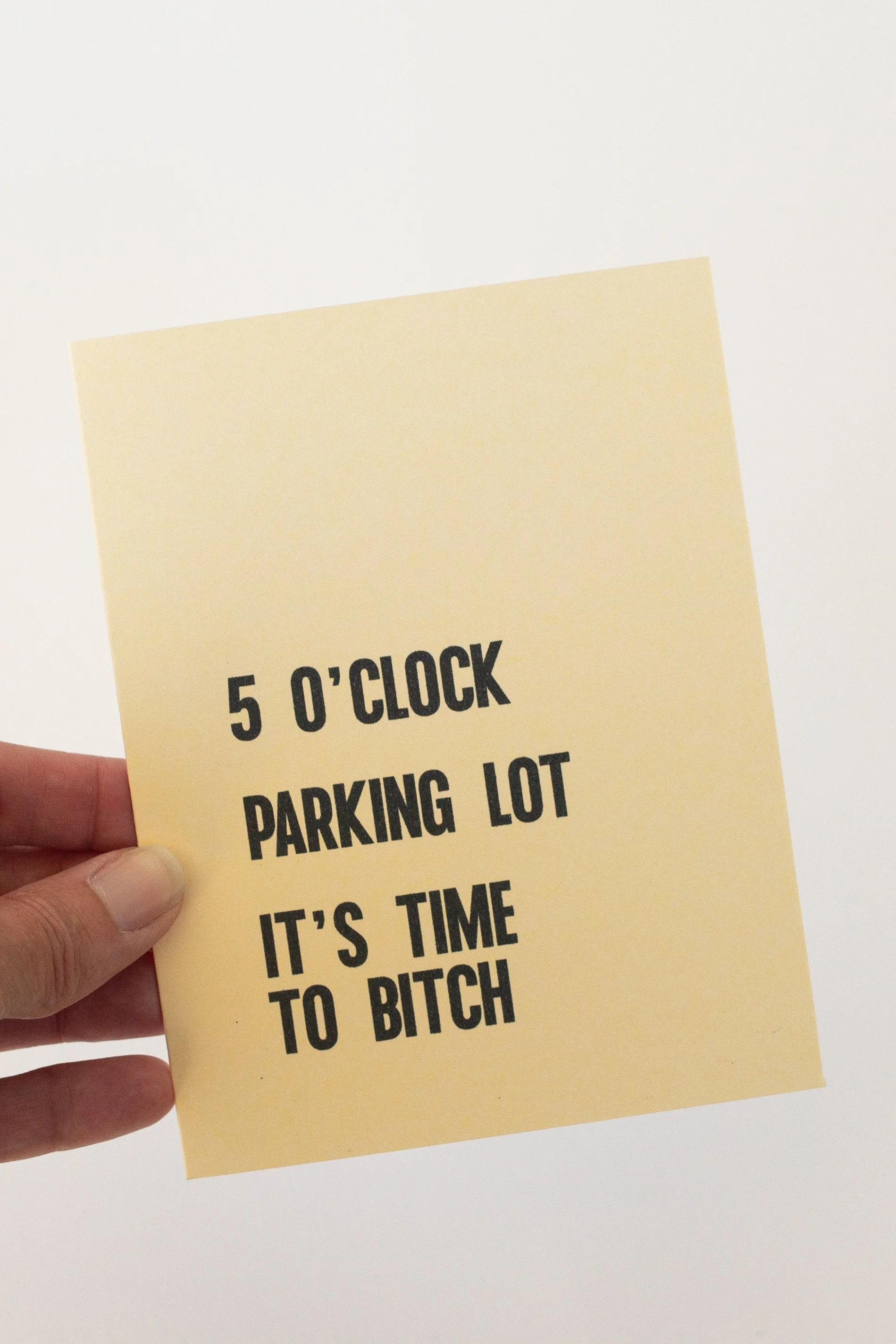 The front is a bold, text-only phrase: “5 O’Clock… Parking Lot… It’s Time to Bitch.”