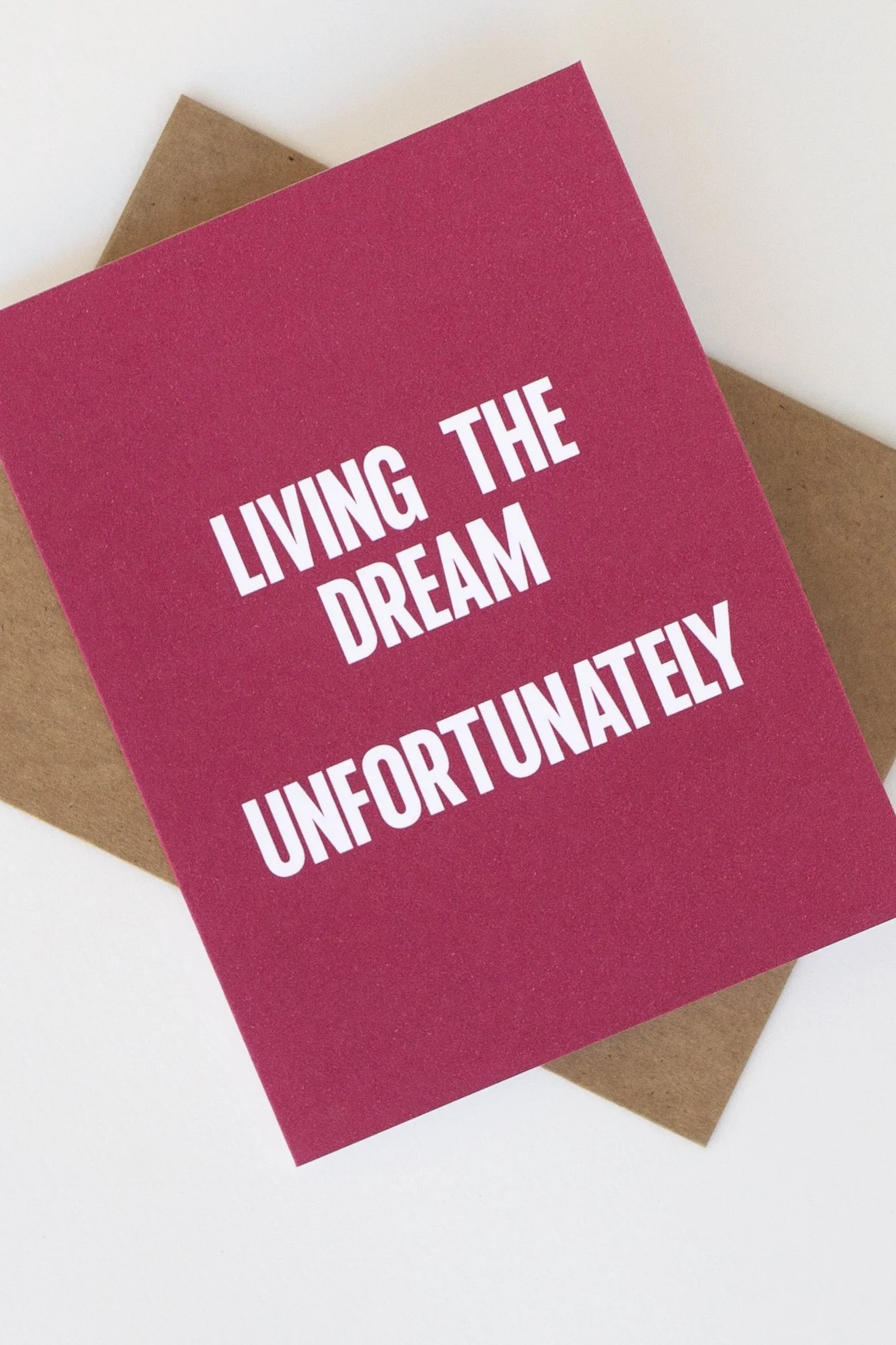 Living The Dream Unfortunately – Funny Unfiltered Note Card | Workplace Humor