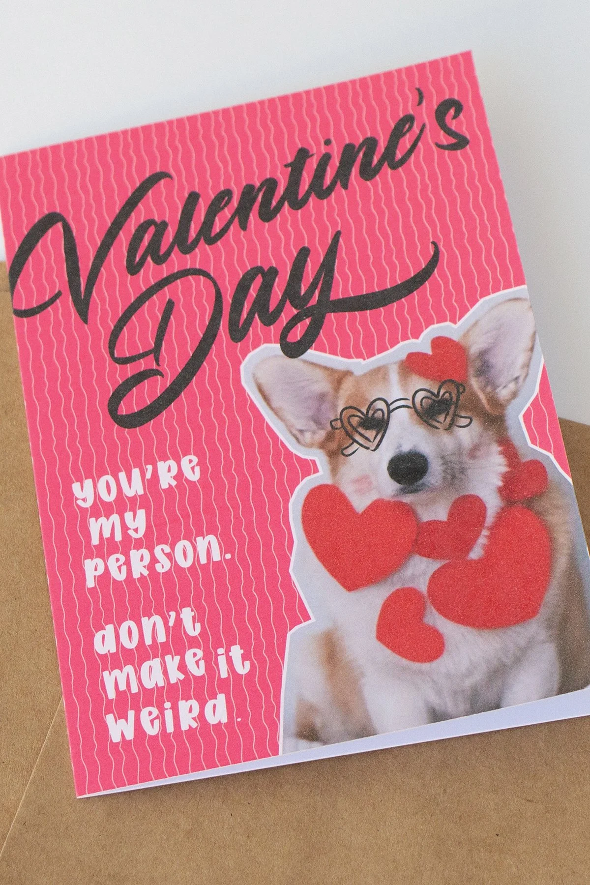 Sarcastic Valentine's Day Card with cute heart covered Corgi - Blank Inside