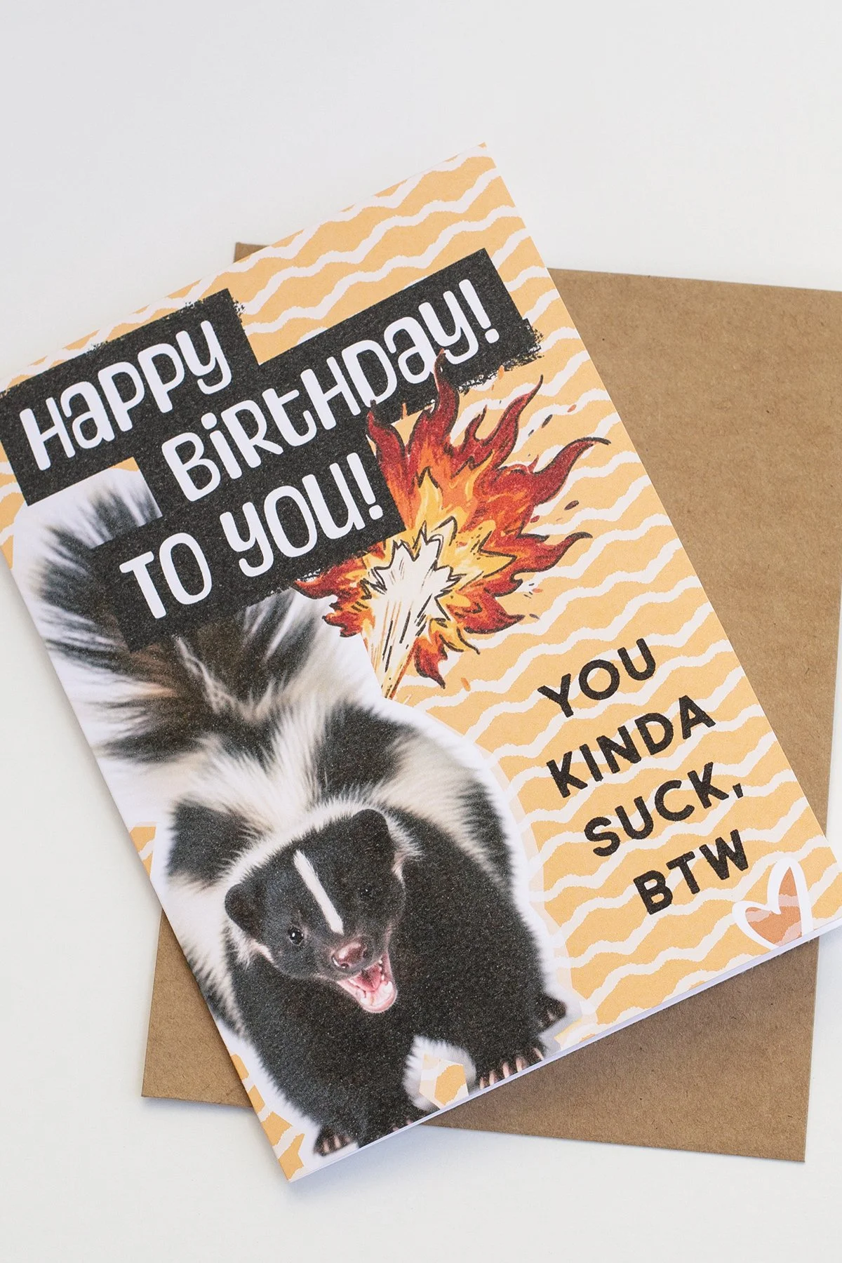 You Kinda Suck BTW - Rude Birthday Card for Best Friend | Sarcastic Fire Farting Skunk Birthday Card