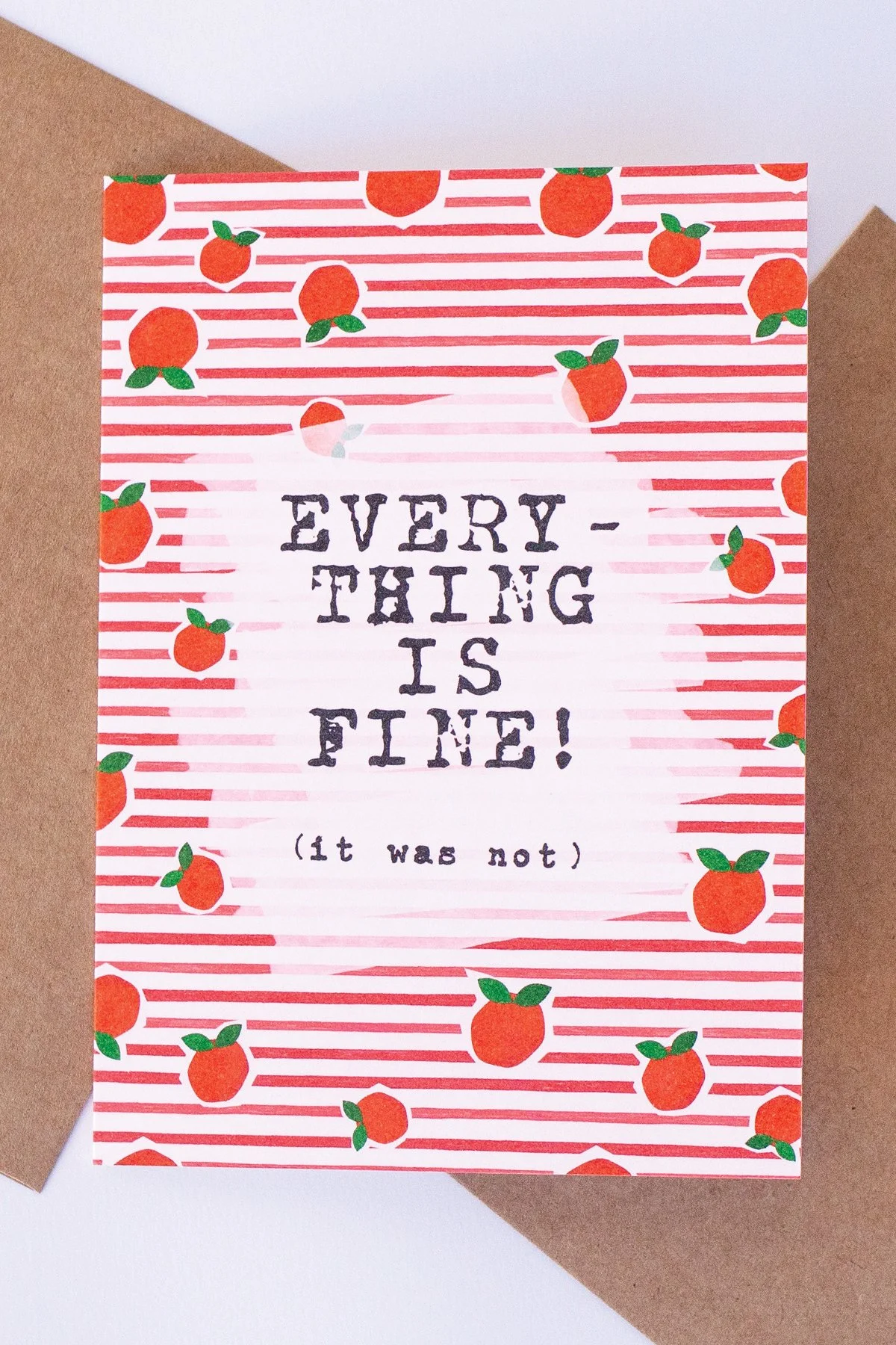 Funny 'Everything is FIne' Friend Card - Blank Inside (Copy)