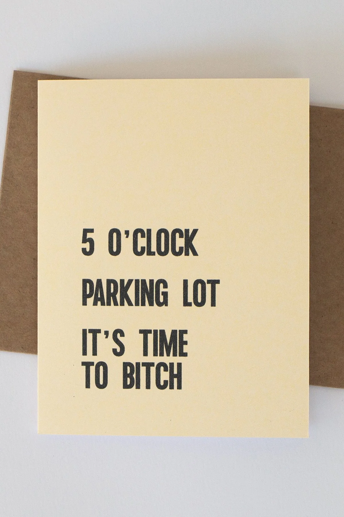 The front is a bold, text-only phrase: “5 O’Clock… Parking Lot… It’s Time to Bitch.”