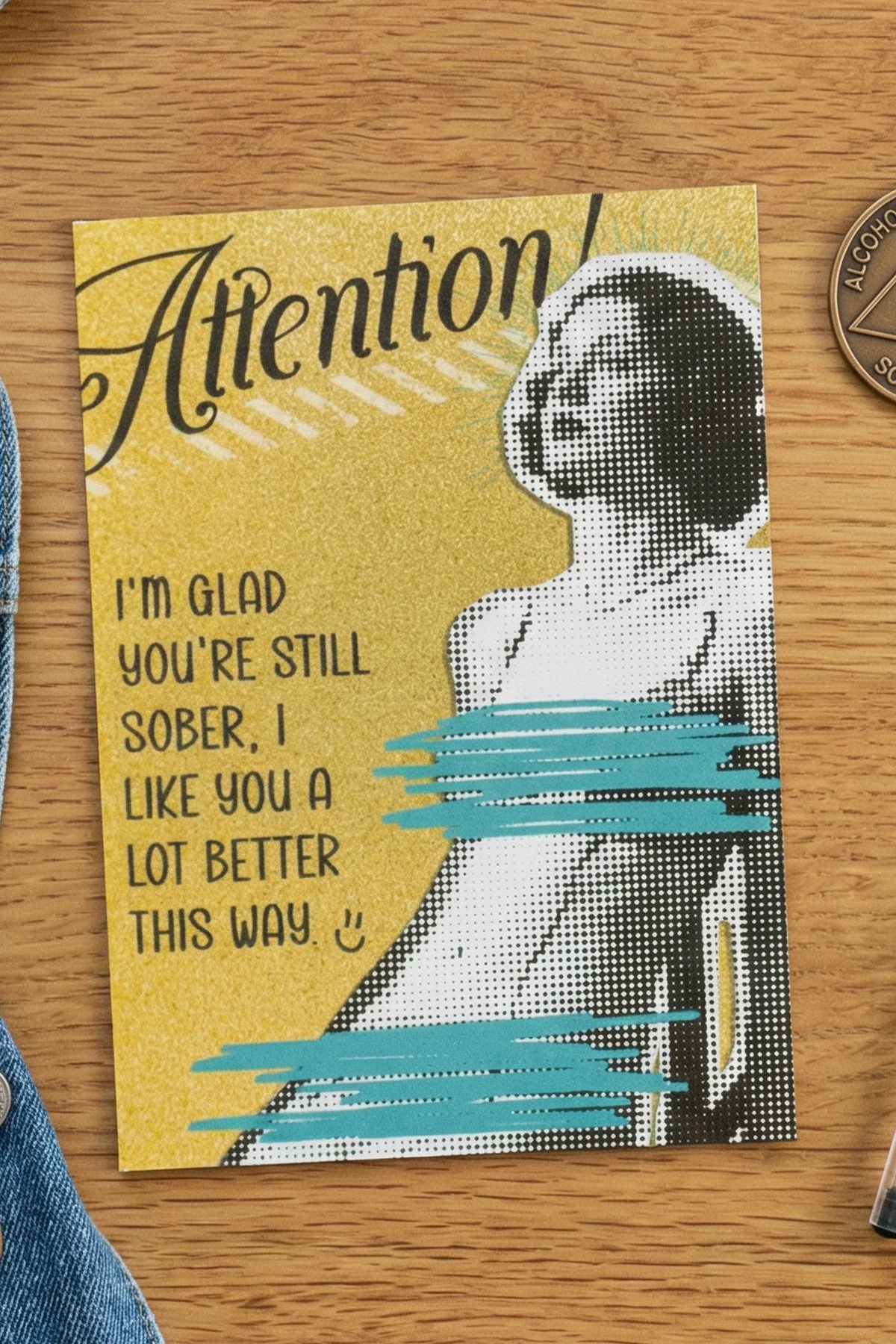 I Like You Better – Funny Sobriety Card | I'm Glad You're Still Sober