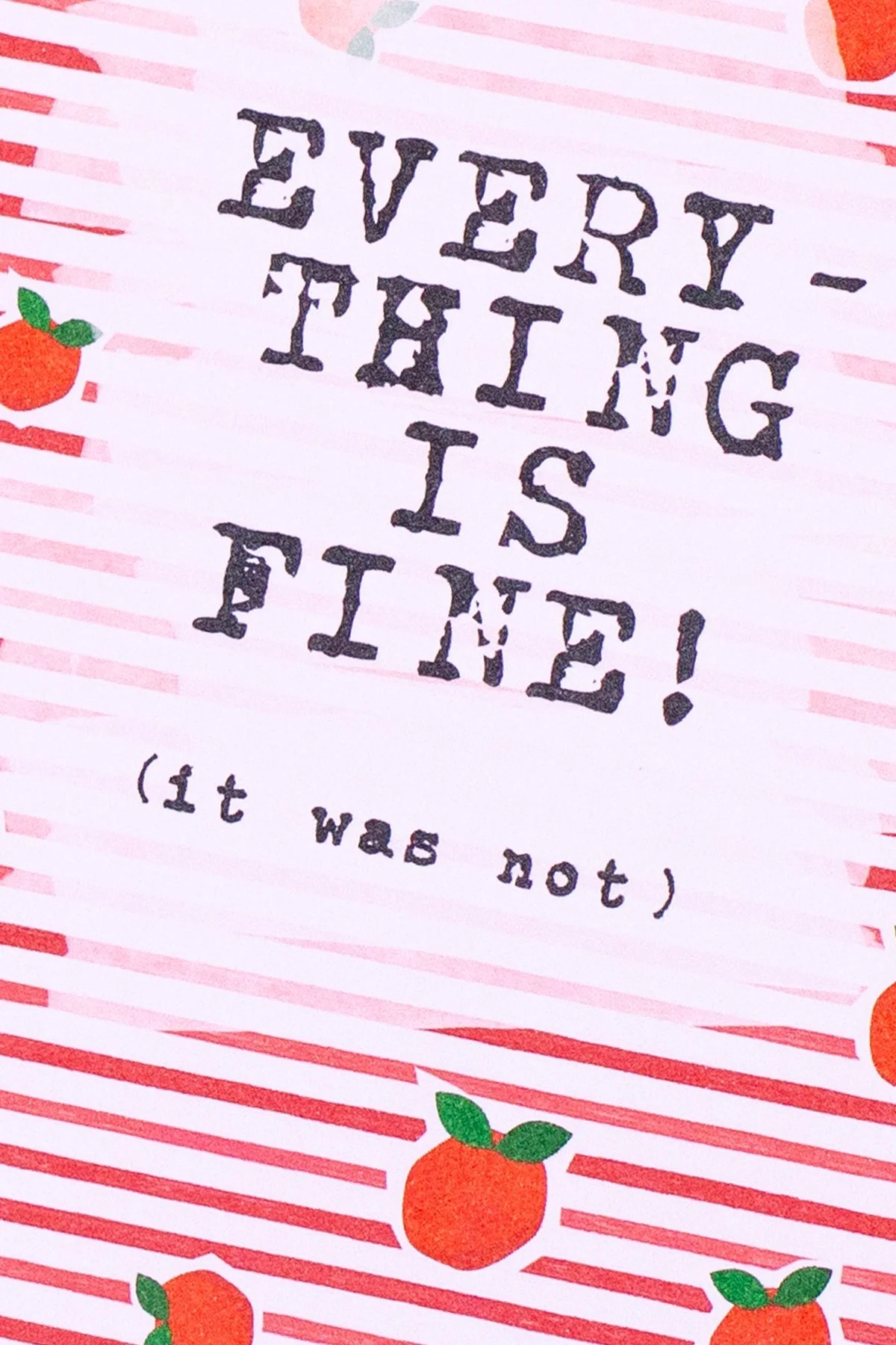 Everything Is Fine – Funny Sympathy Card | Life is Tough Humor