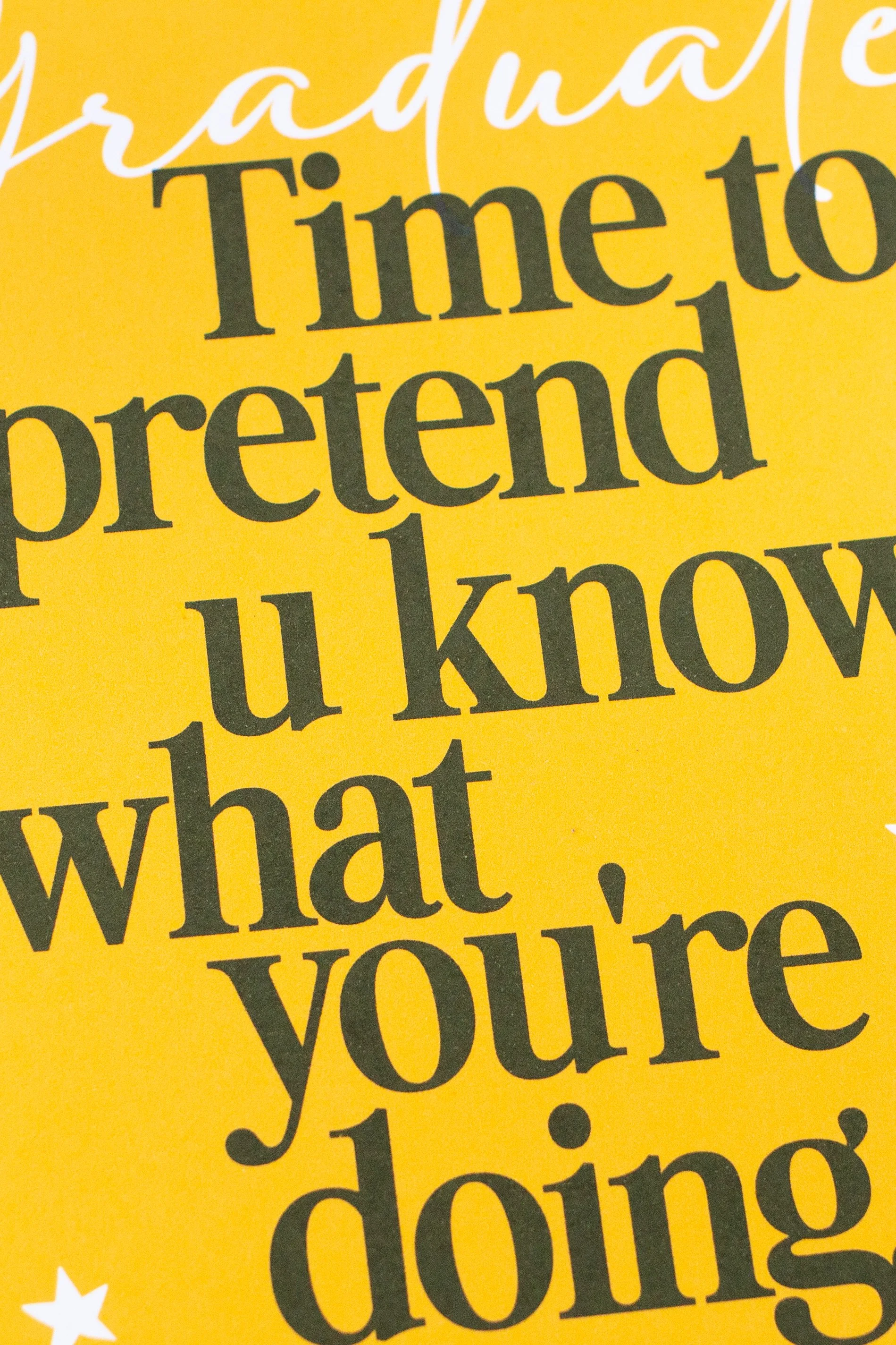 Bright yellow, funny and sarcastic graduation card for son, daughter, friend, or family member.