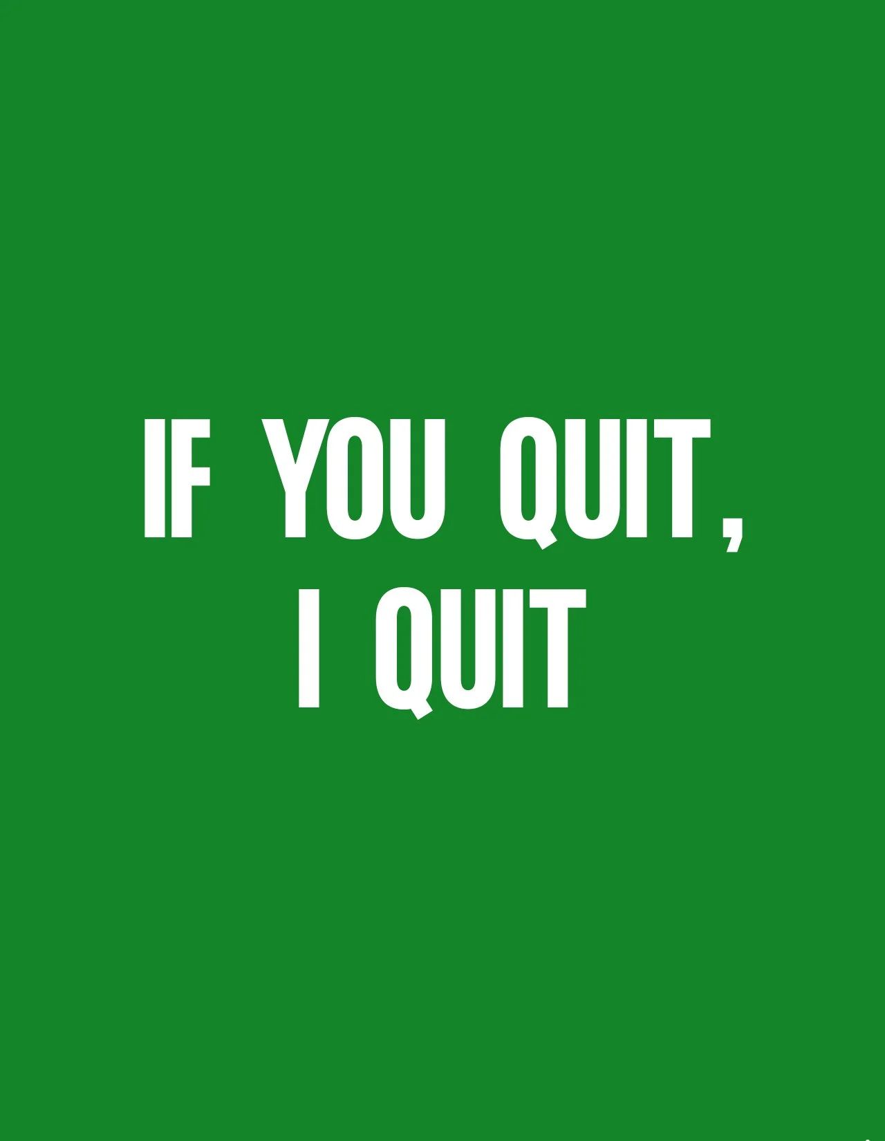 You Quit, I Quit - 6pk