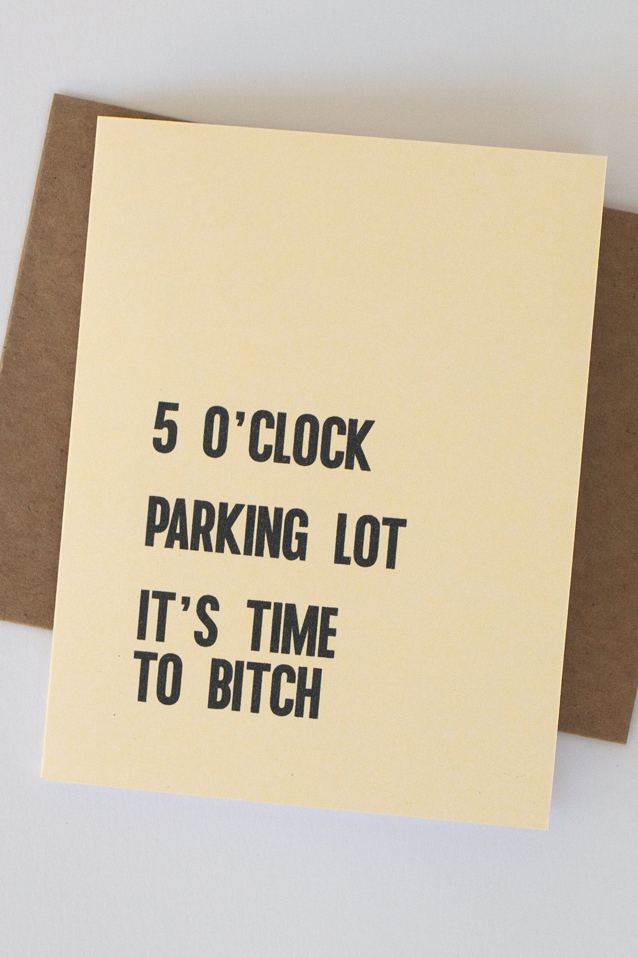 The front is a bold, text-only phrase: “5 O’Clock… Parking Lot… It’s Time to Bitch.”