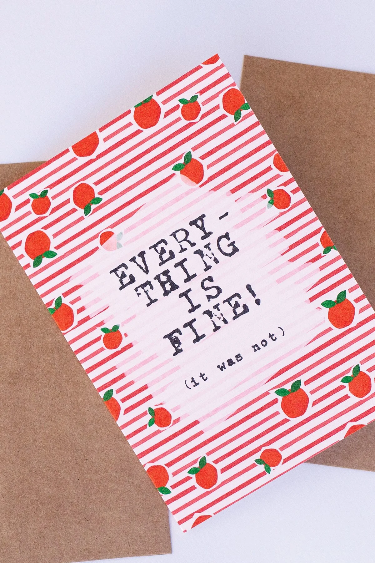 Funny 'Everything is FIne' Friend Card - Blank Inside (Copy)