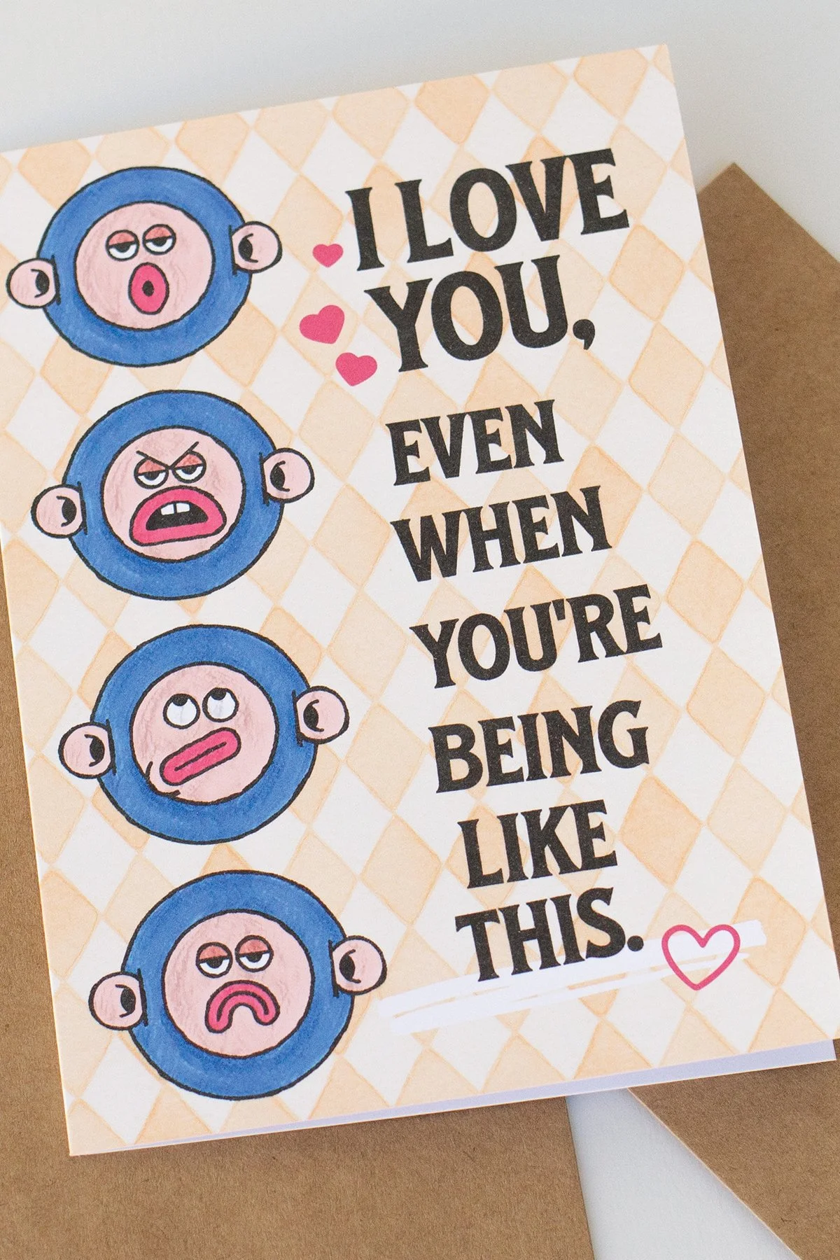 Funny 'I Love You Even When' Everyday Card - Blank Inside