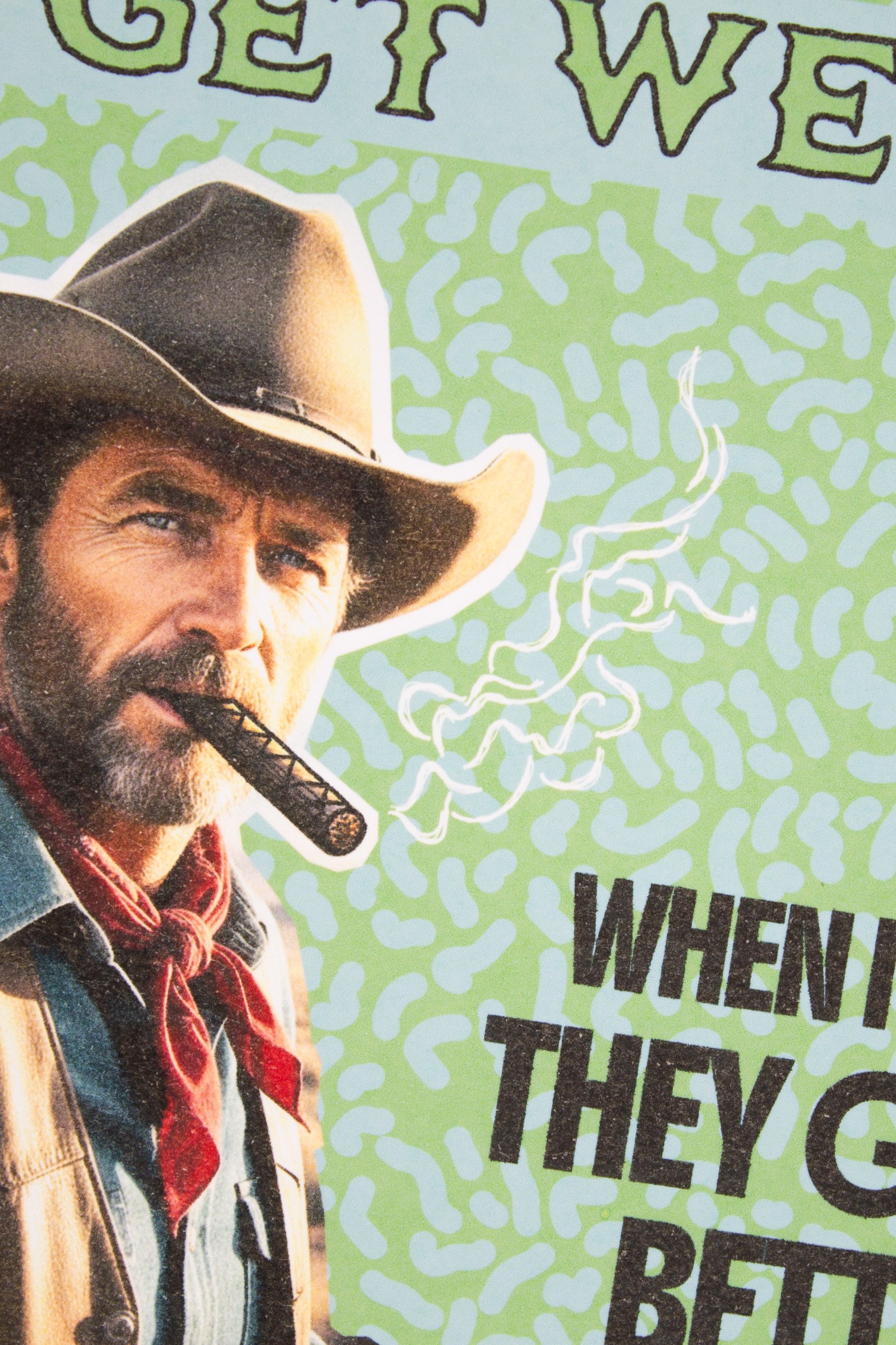 They Get Better – Funny Get Well Card | Cowboy Rancher Feel Better Card