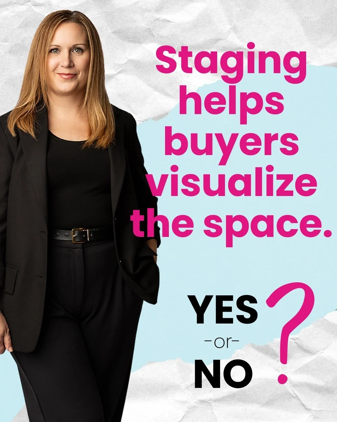 YES! 

Staging helps buyers visualize the space.

Staging is designed to highlight a home&rsquo;s layout, flow, and best features. By arranging furniture and d&eacute;cor in a thoughtful way, it helps buyers imagine how the space could function for t