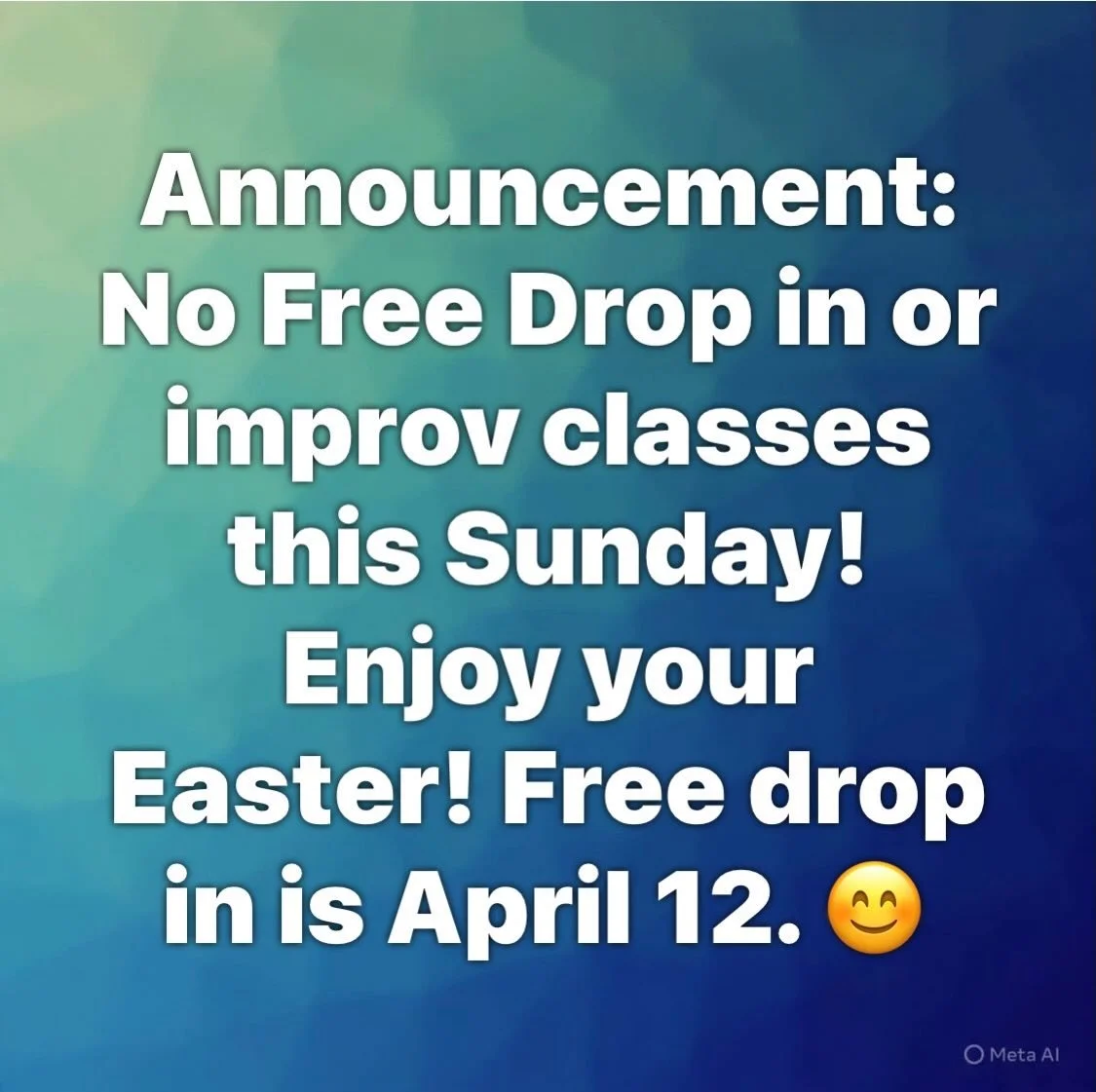 No Improv Classes Easter Weekend. 🐰 🐣 🪺