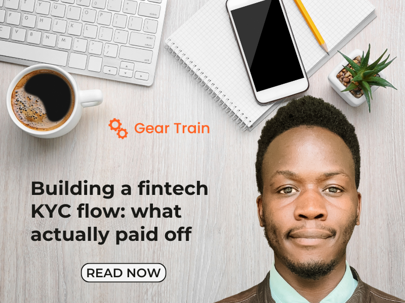 Building a fintech KYC flow: what actually paid off. 