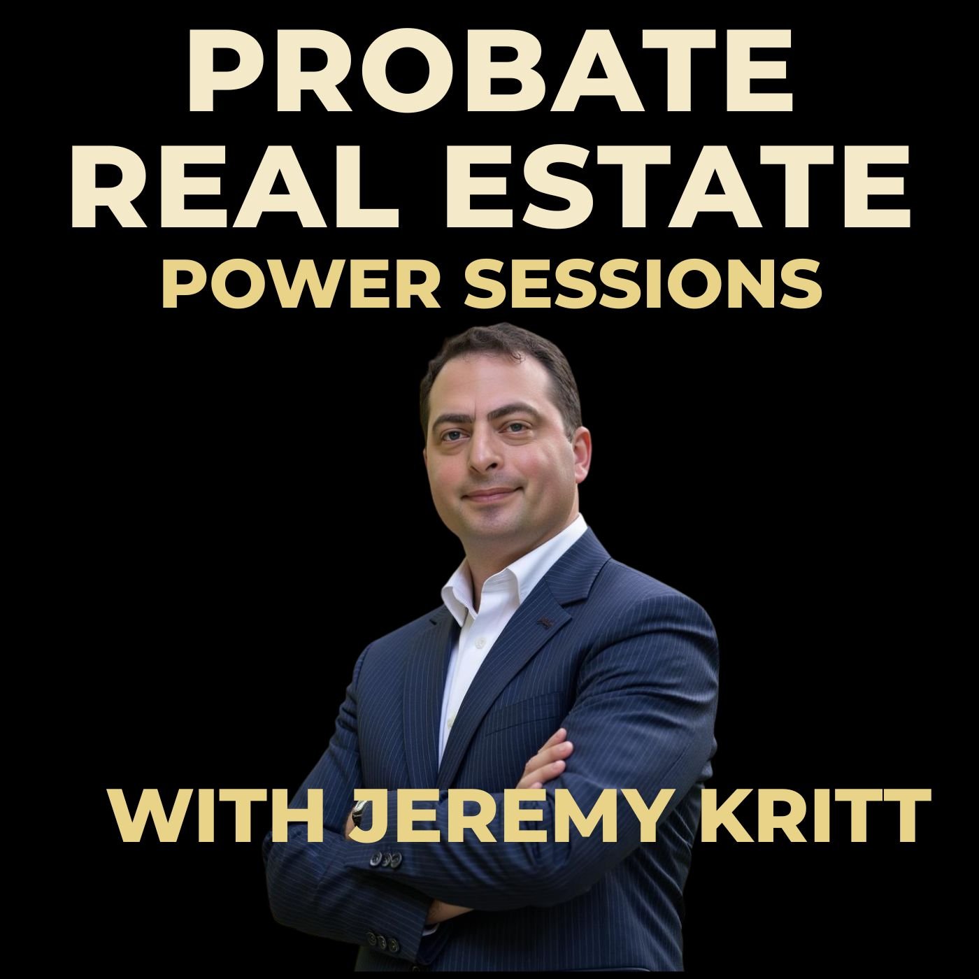 Introducing the Probate Real Estate Power Sessions Podcast