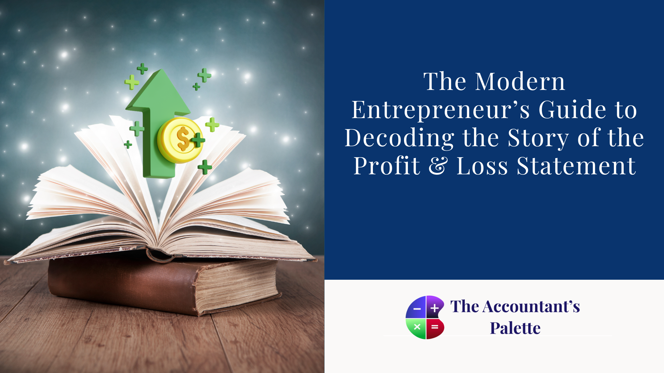 The Modern Entrepreneur’s Guide to Decoding the Story of the Profit & Loss Statement