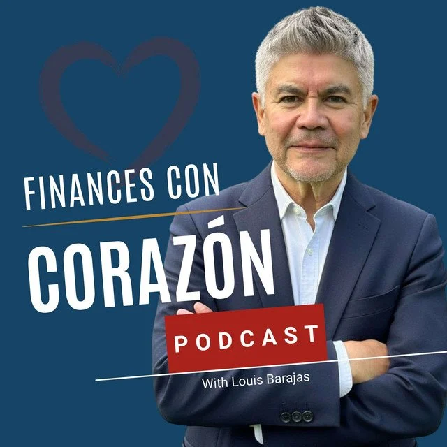 Cover image for the 'Finances con Corazón' podcast featuring Louis Barajas, with a portrait of a man wearing a suit against a blue background.